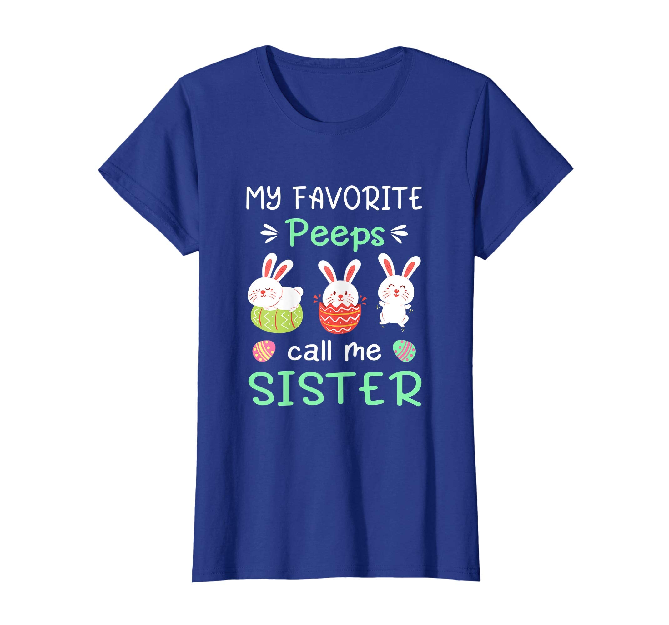 My Favorite Peeps Call Me Sister Shirt Happy Easter Day