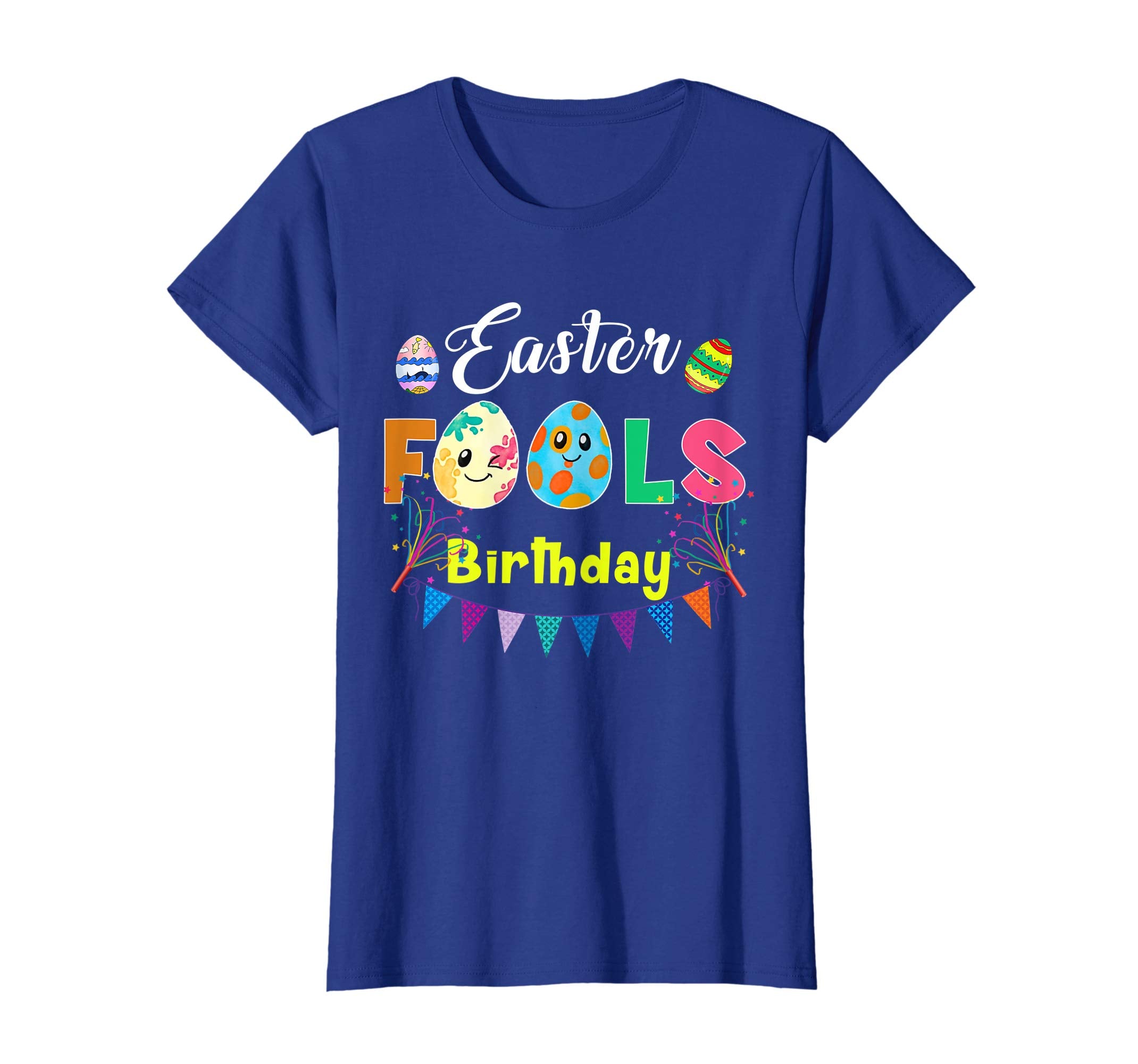 Easter Fools Birthday - April Easter Fools Day Tshirt