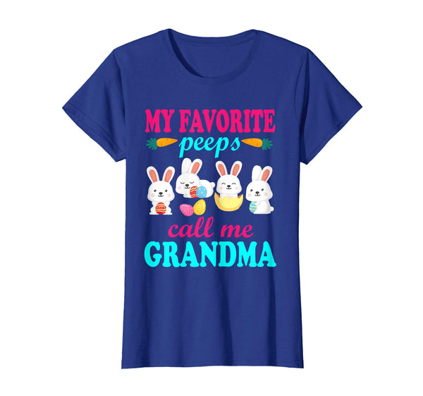 My Favorite Peeps Call Me Grandma Bunnies Easter Eggs Shirt