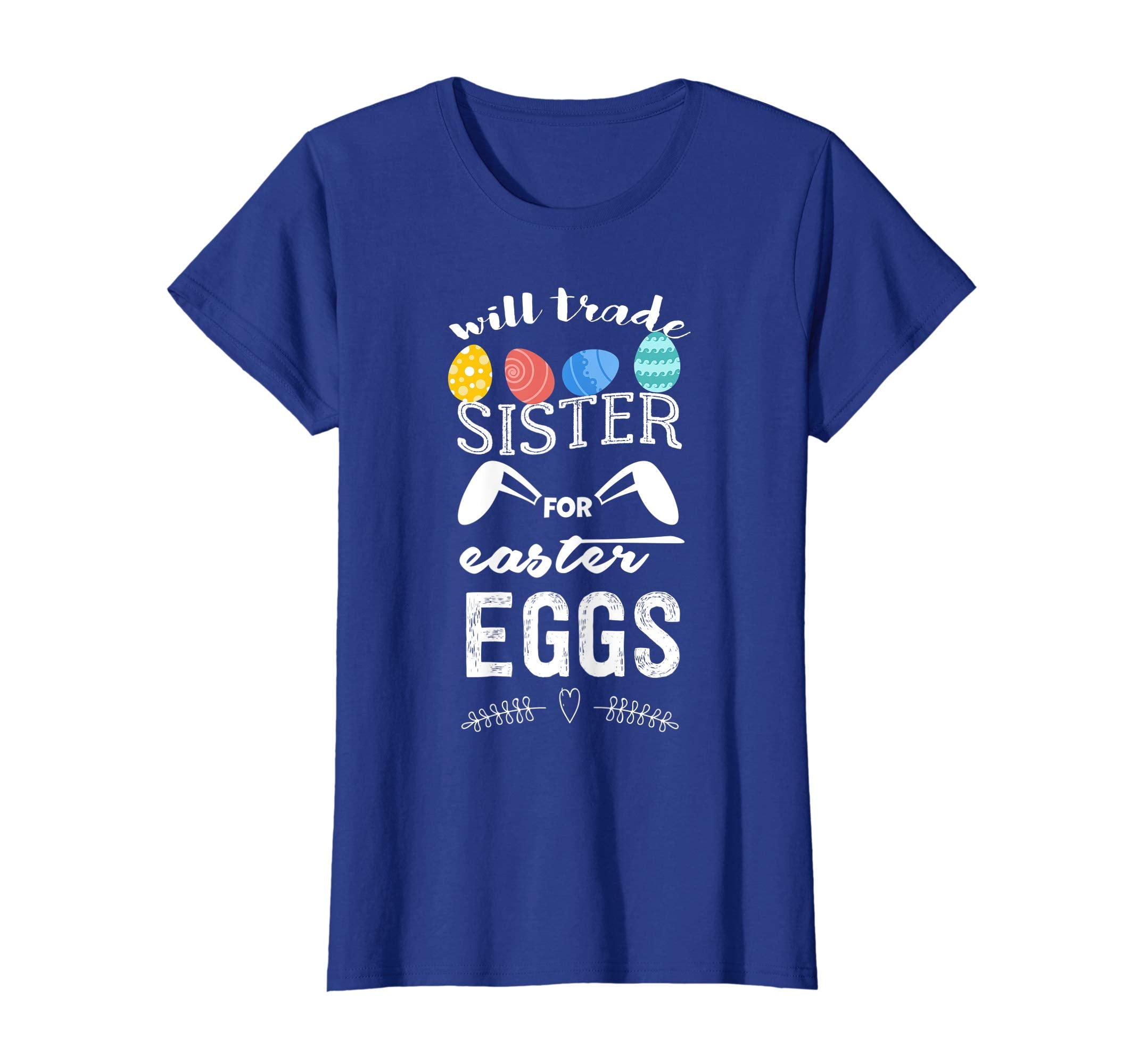 Will Trade Sister For Easter Egg T-Shirt Funny Easter Bunny