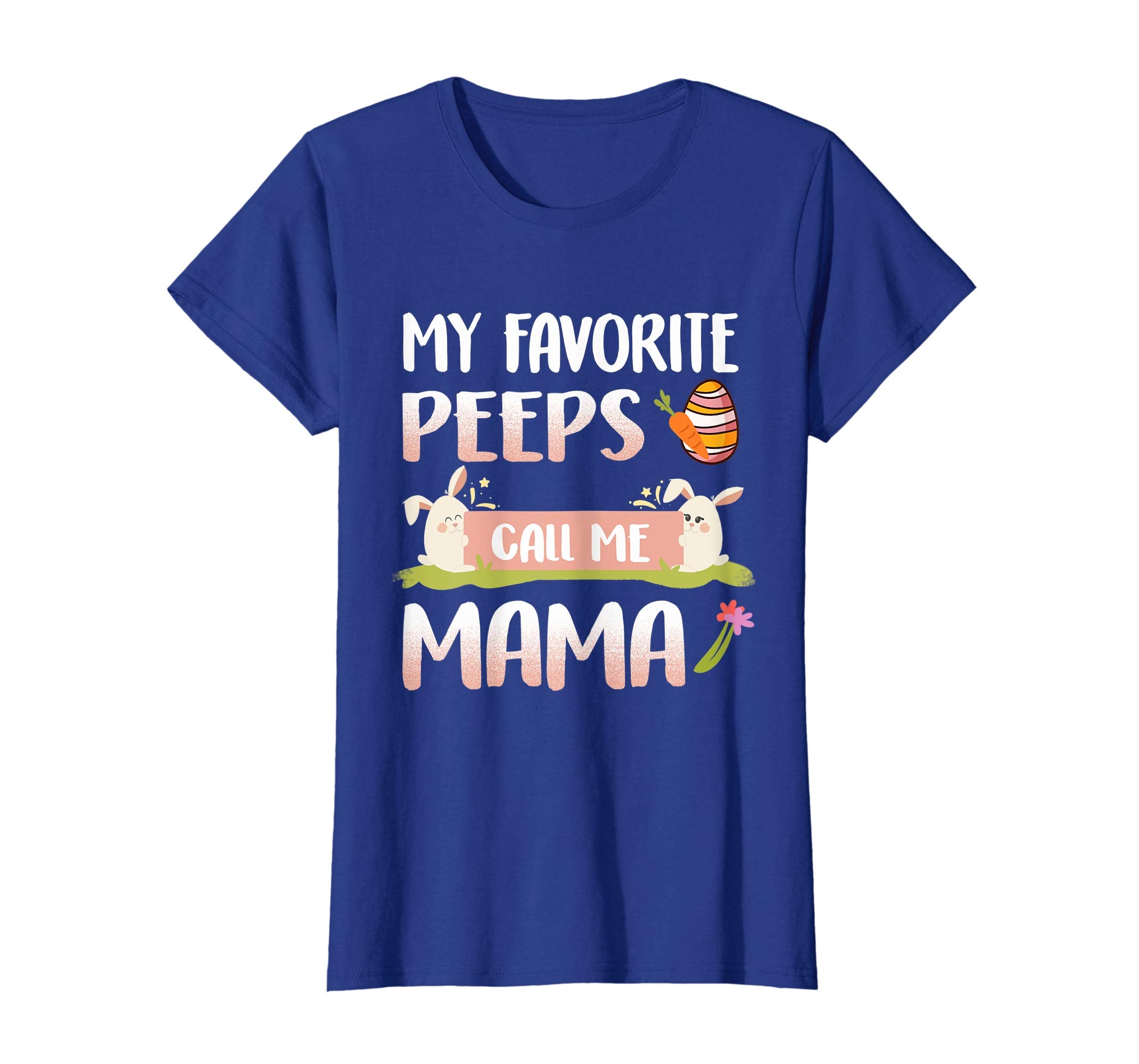 My Favorite Peeps Call Me Mama Happy Easter T-Shirt