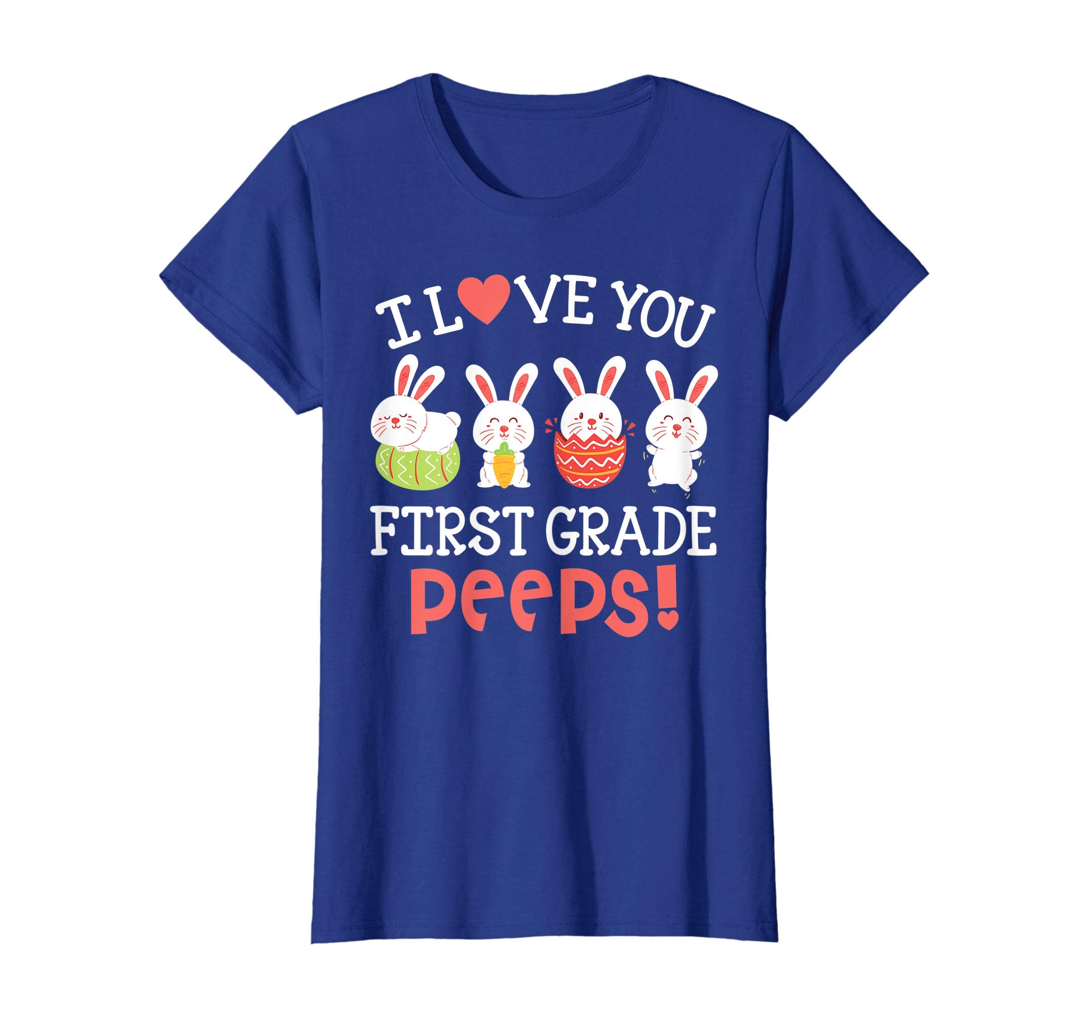 I Love You First Grade Peeps Bunnies Easter Teacher Shirt