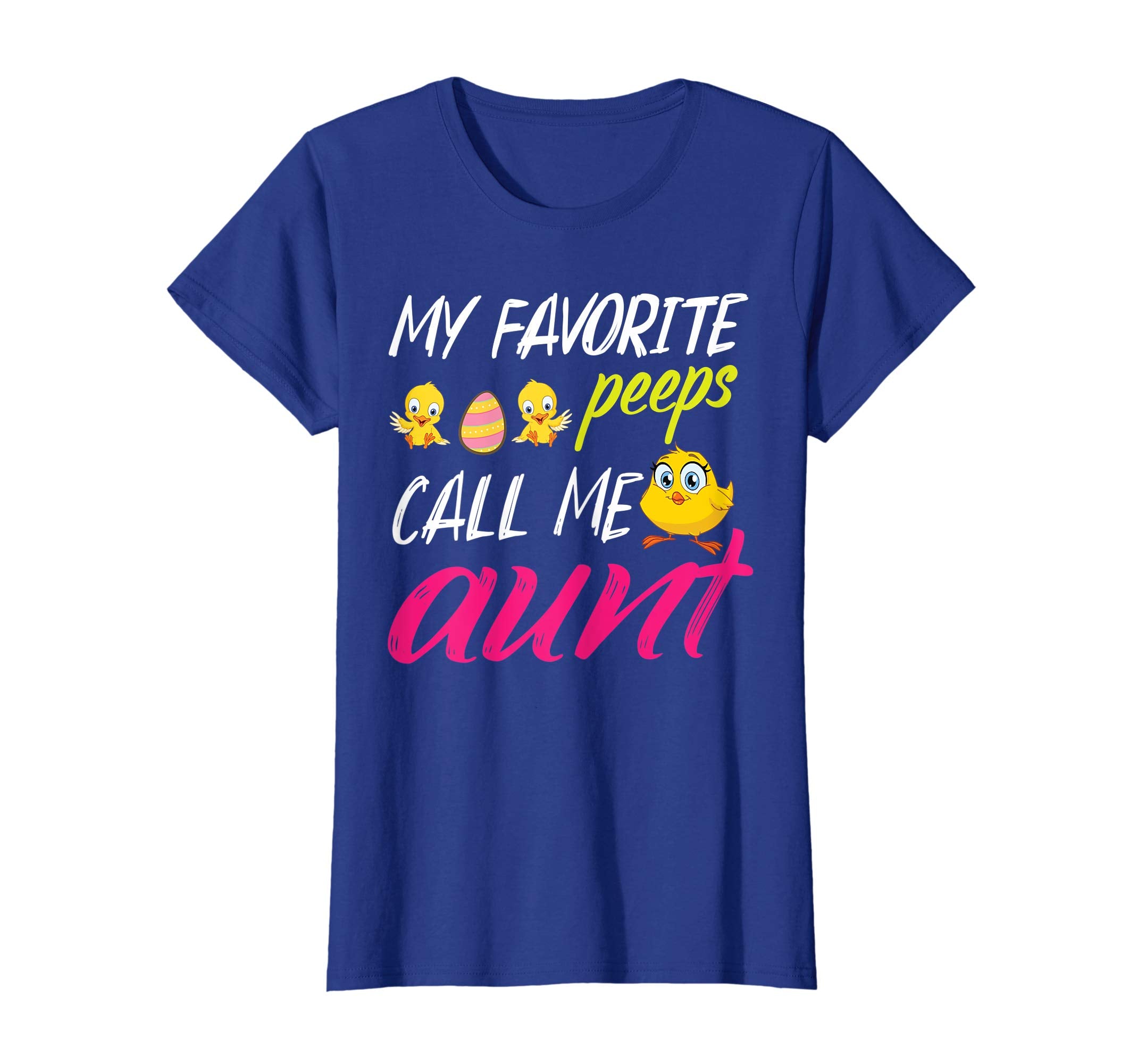 My Favorite Peeps Chicks Call Me Aunt Happy Easter Day Shirt