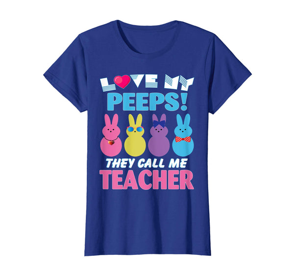 I Love My Bunnies Peeps They Call Me Teacher Easter Shirt