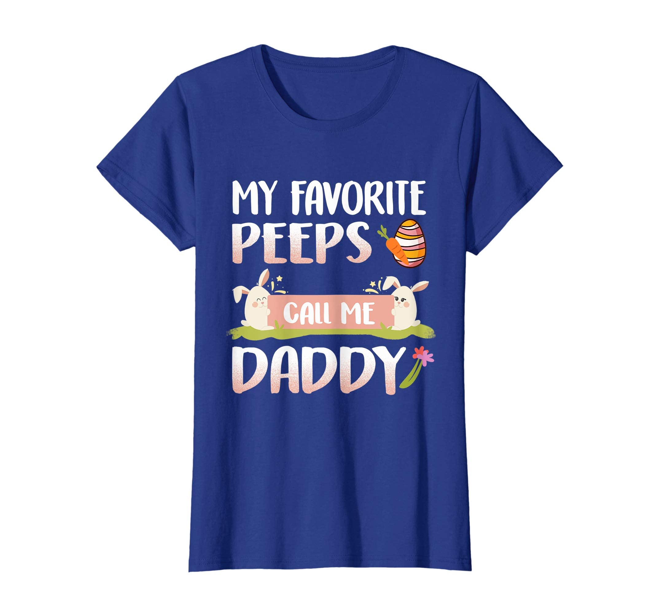 My Favorite Peeps Call Me Daddy Happy Easter T-Shirt