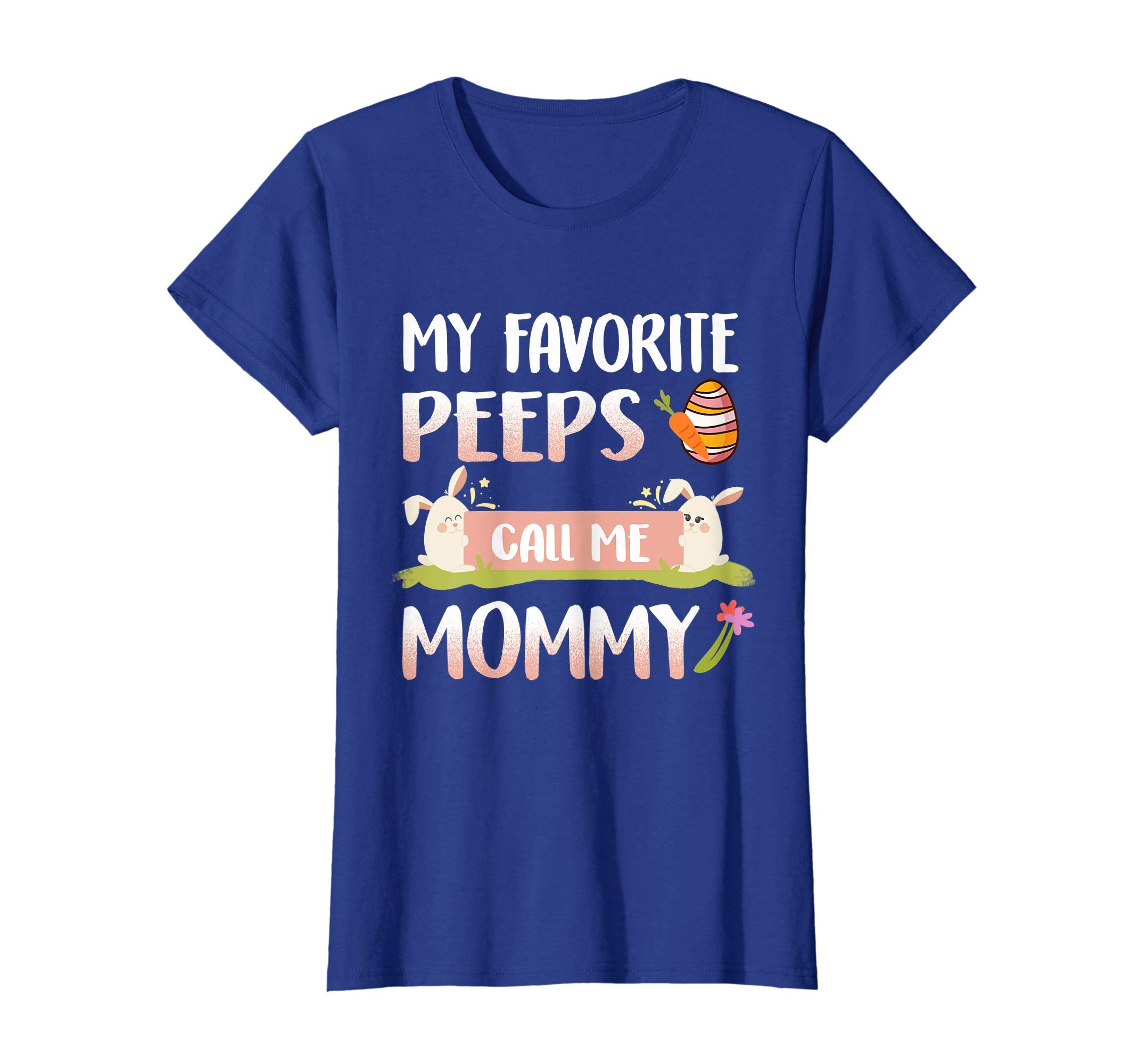 My Favorite Peeps Call Me Mommy Happy Easter T-Shirt