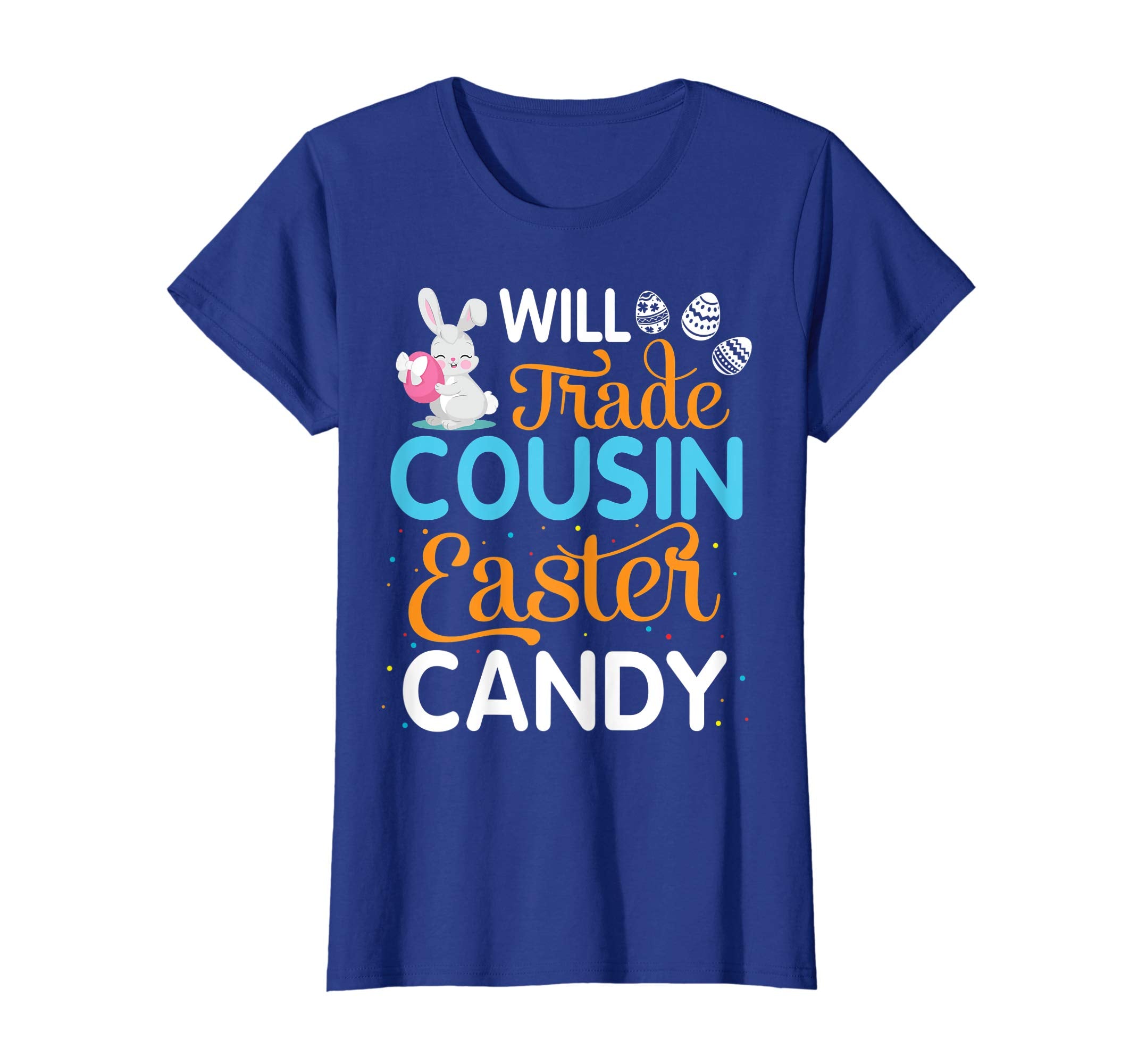 Rabbit Easter Eggs Will Trade Cousin For Easter Candy Shirt