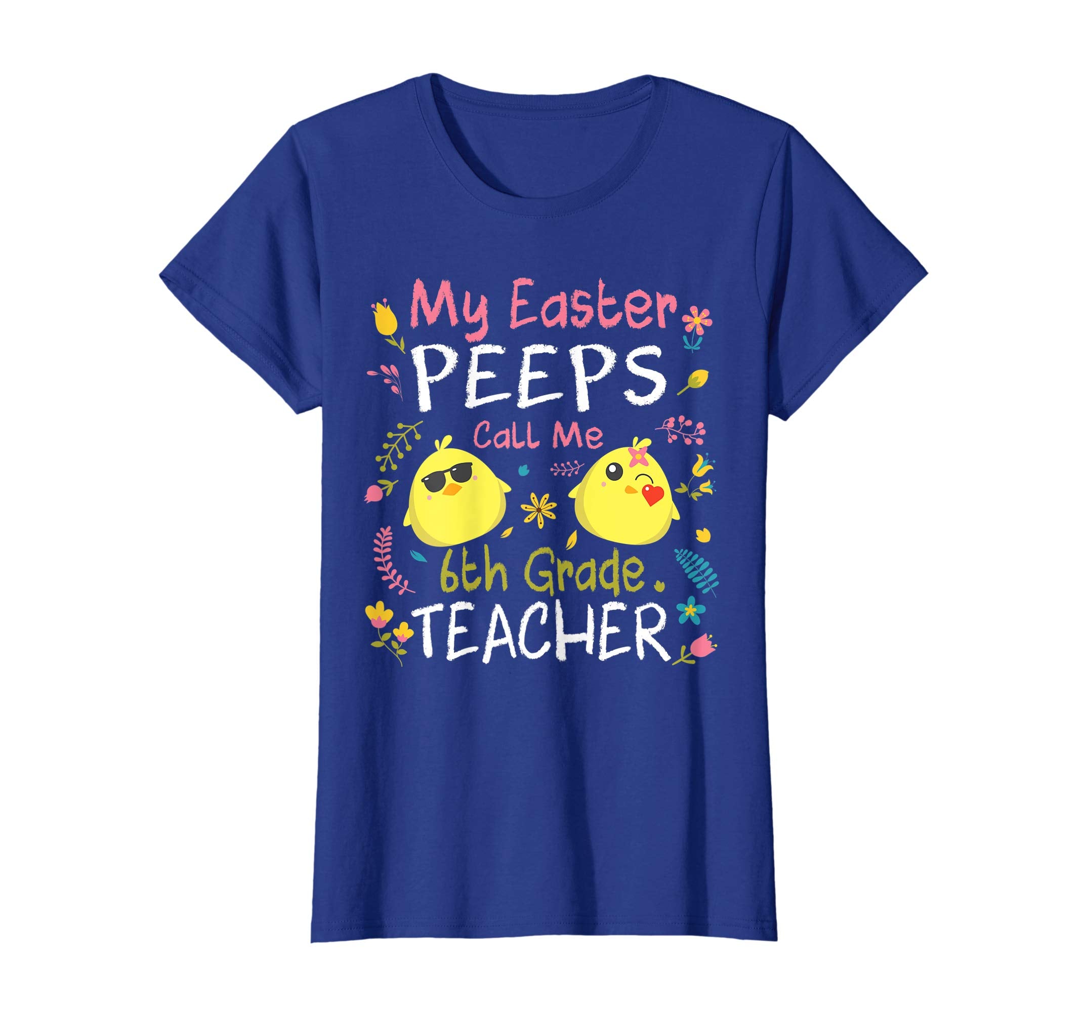 My Easter Peeps Chick Call Me 6th Grade Teacher Easter Shirt