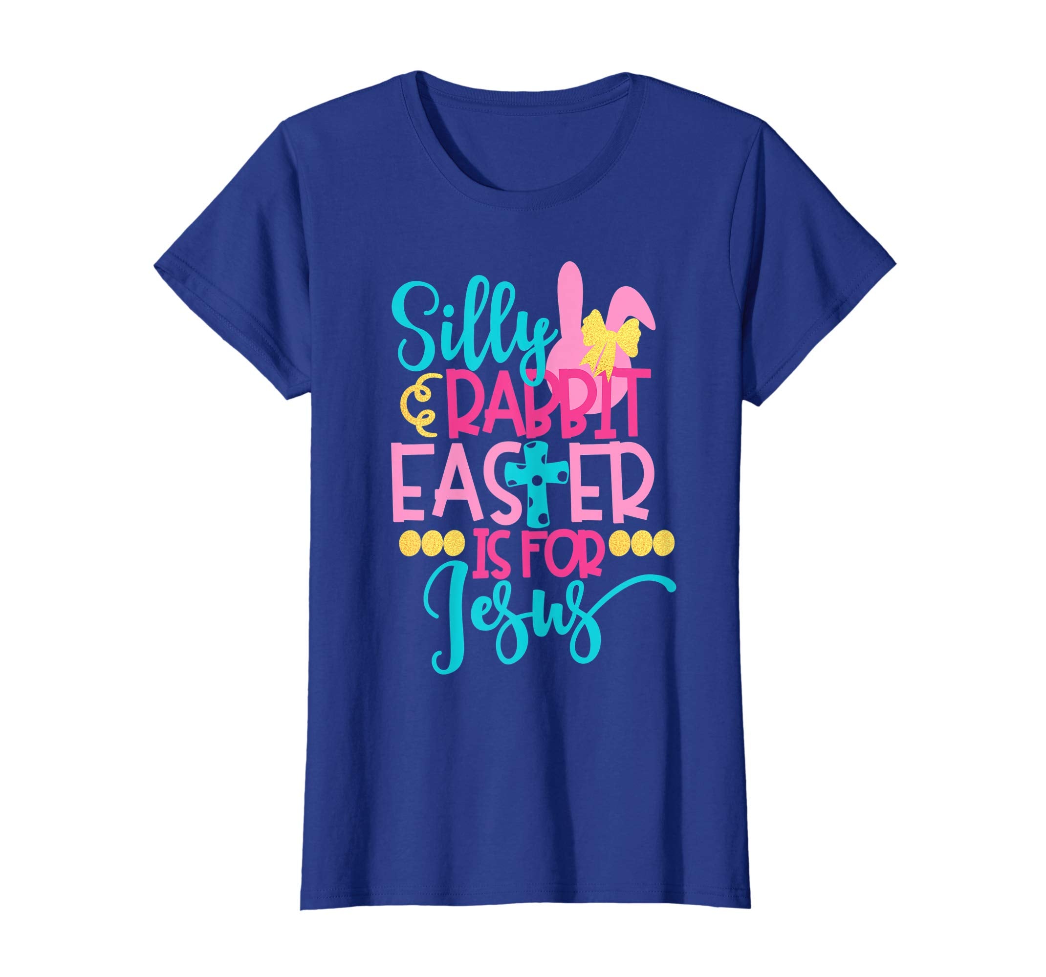 Silly Rabbit Easter Is For Jesus Christian 2019 Fun T-Shirt
