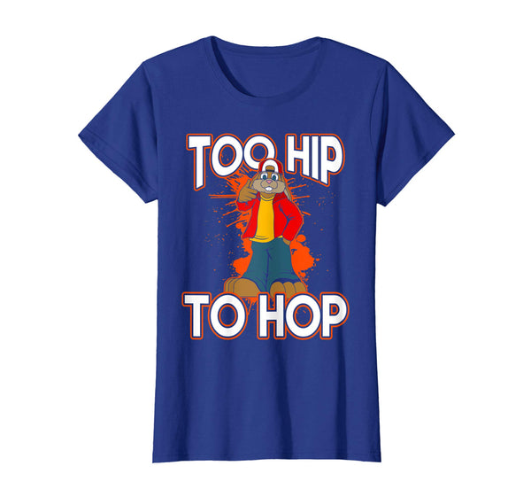 Too Hip To Hop Easter Bunny Sunday Egg Hunt Hiding T Shirt