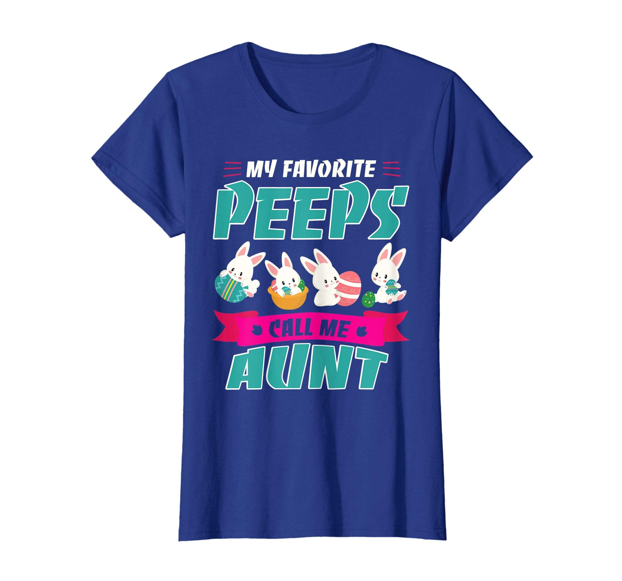 Bunnies &amp; Eggs My Favorite Peeps Call Me Aunt Easter Shirt