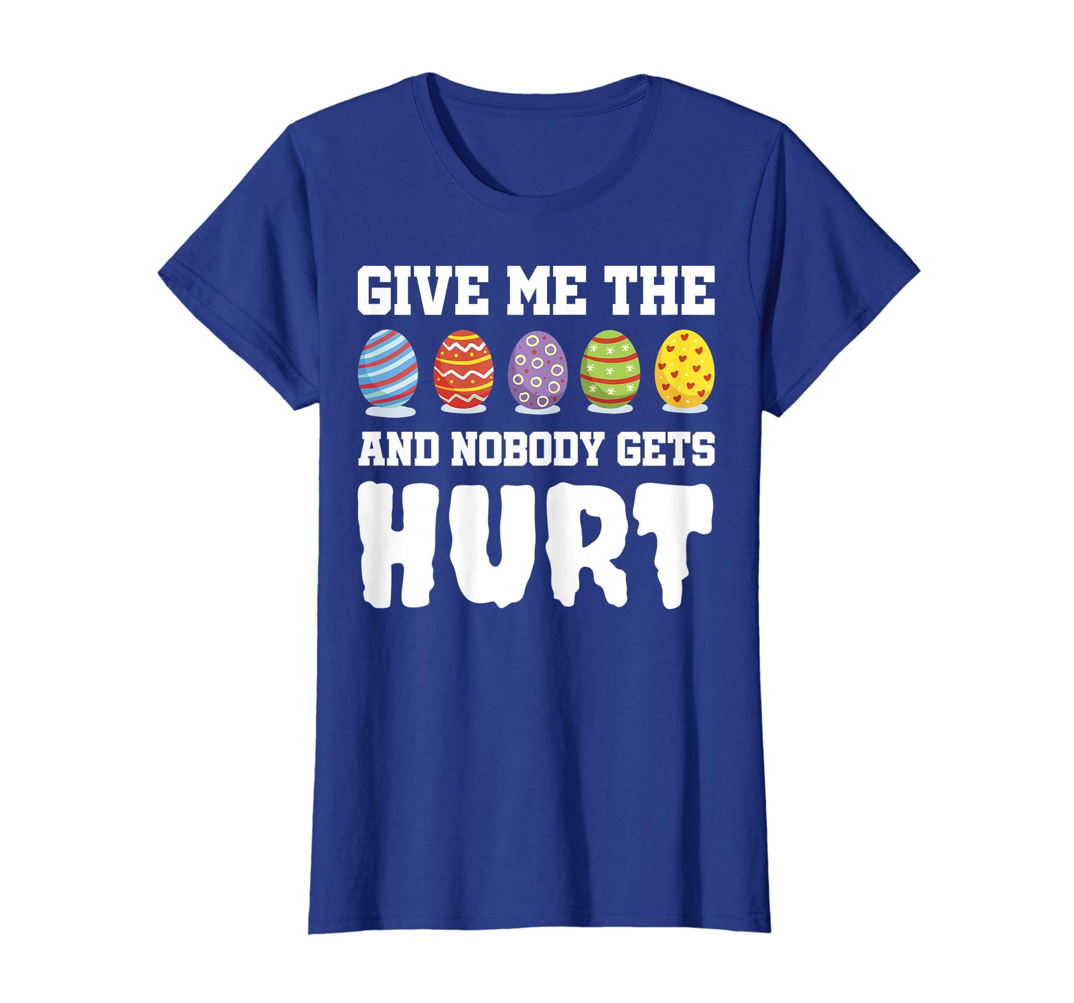 Happy Easter shirt Give Me The Eggs And Nobody Gets Hurt Tee