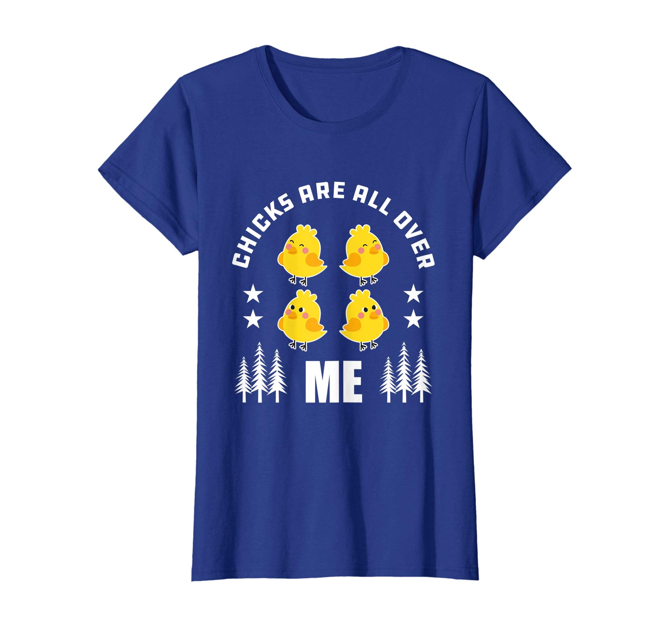 Chicks Are All Over Me T-Shirt Easter Chicks Shirt