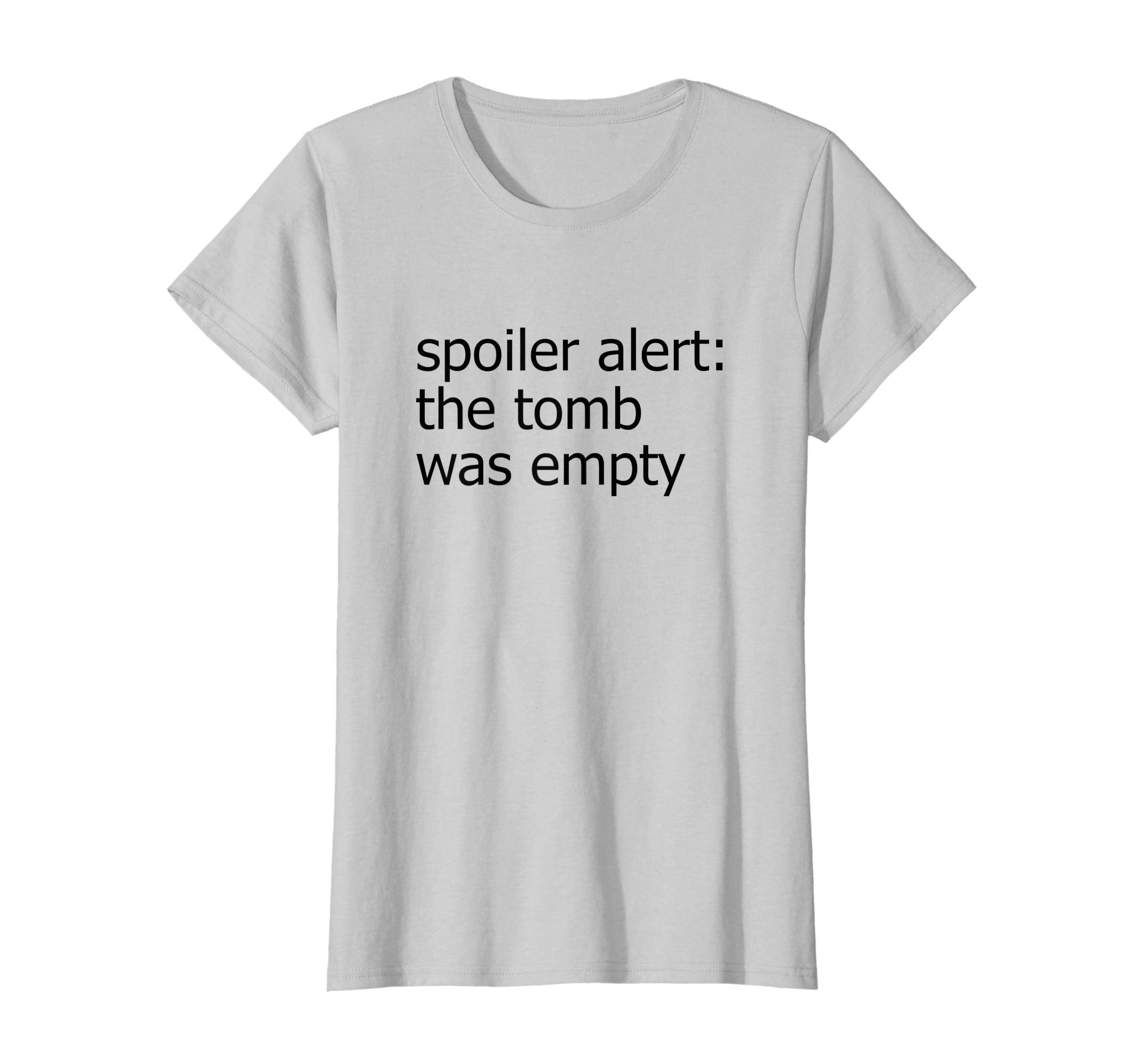 Spoiler Alert the Tomb Was Empty Women's Easter Shirt