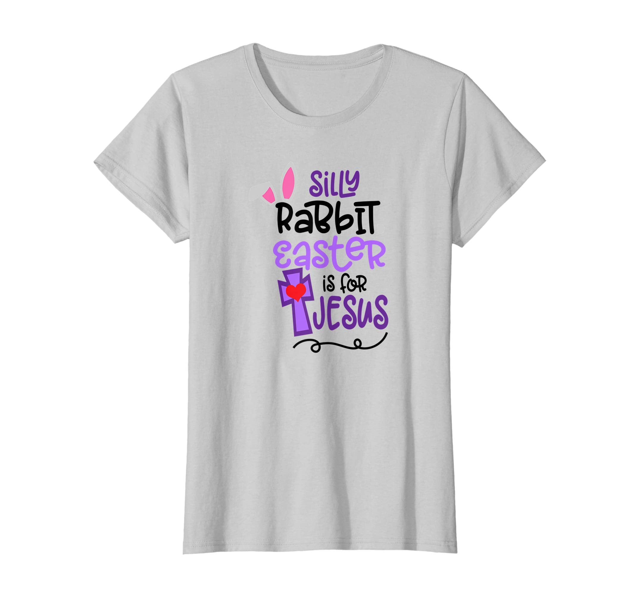 Silly Rabbit Easter is For Jesus T Shirt