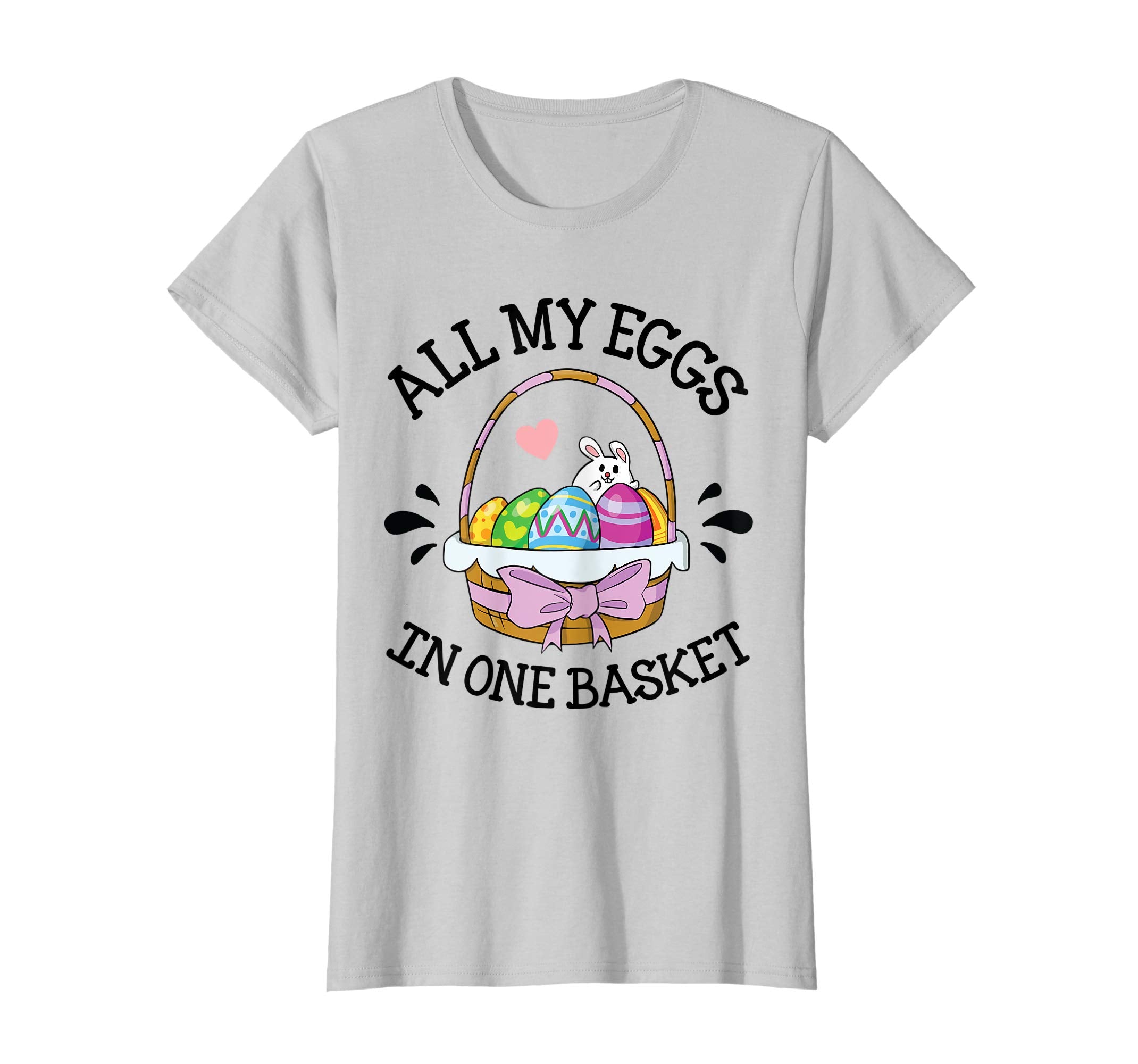 Heart Bunny &amp; Easter Eggs All My Eggs In One Basket Shirt