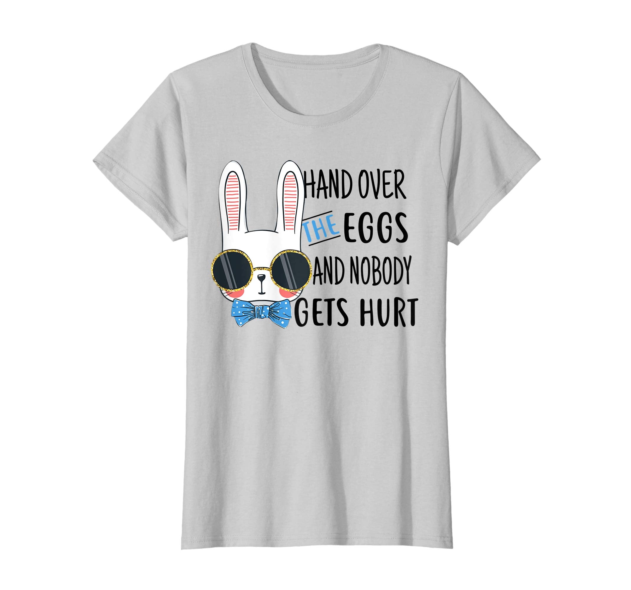 Hand over the eggs and nobody gets hurt Funny Easter Shirt