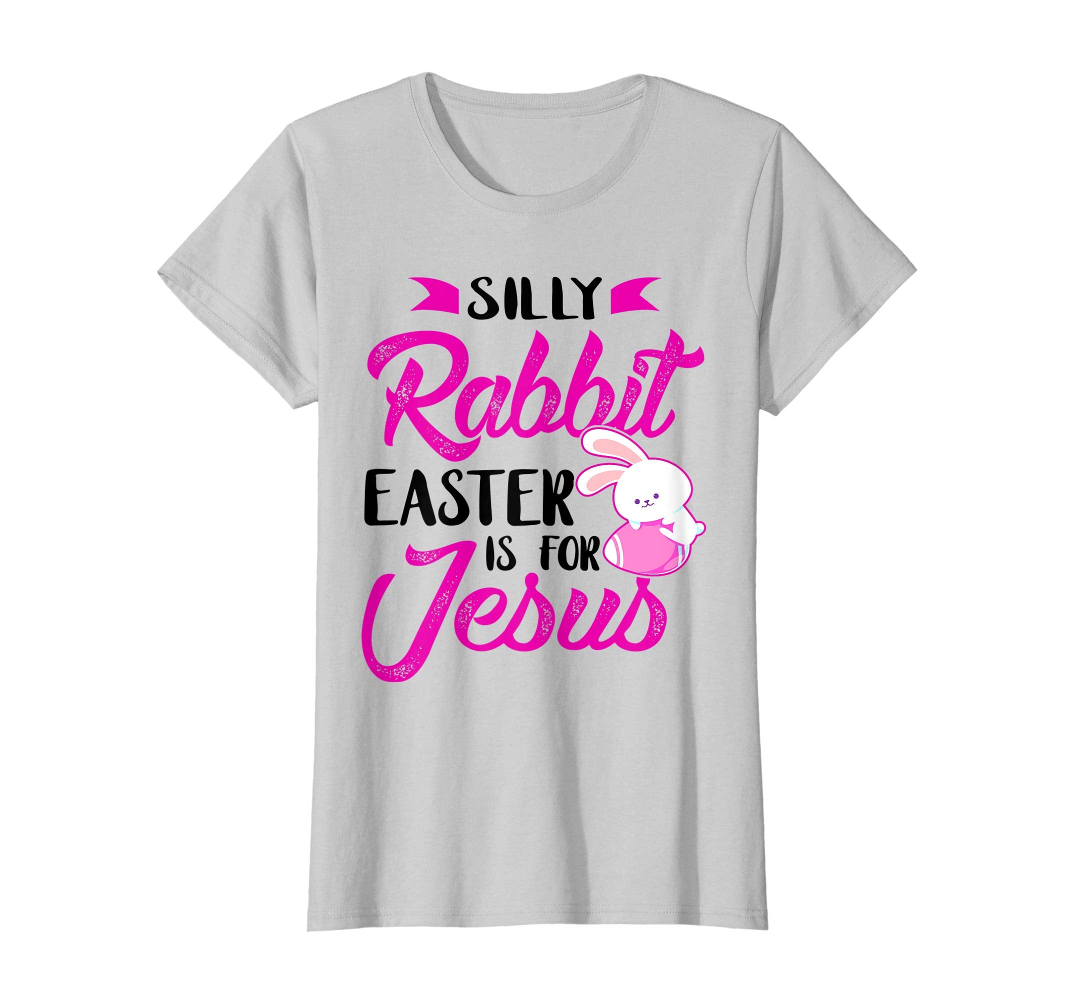 Silly Rabbit Easter Is for Jesus-Cute Easter Bunny Christian