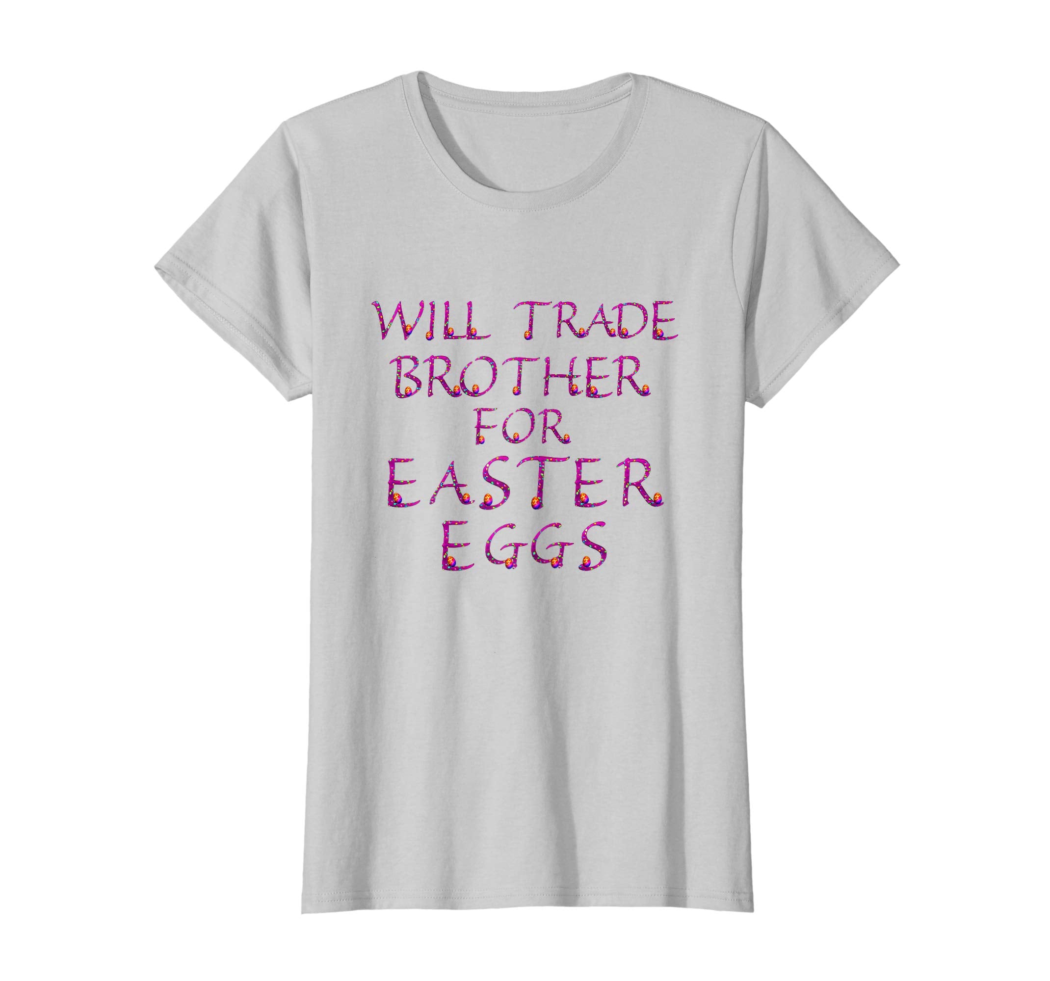 Will Trade Brother for Easter Eggs Shirt Kids Toddler Adults