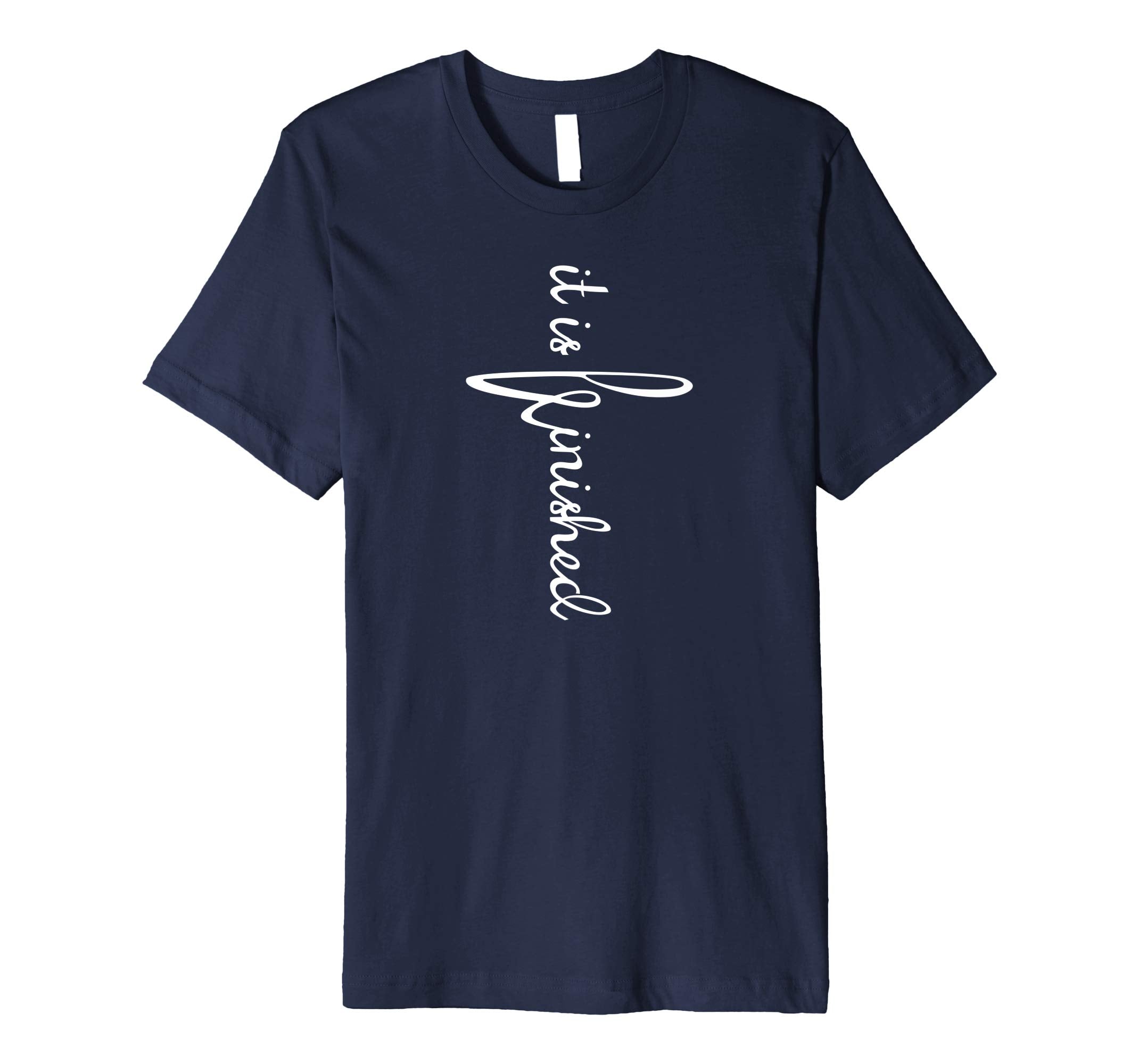 It Is Finished Christian Easter Shirt
