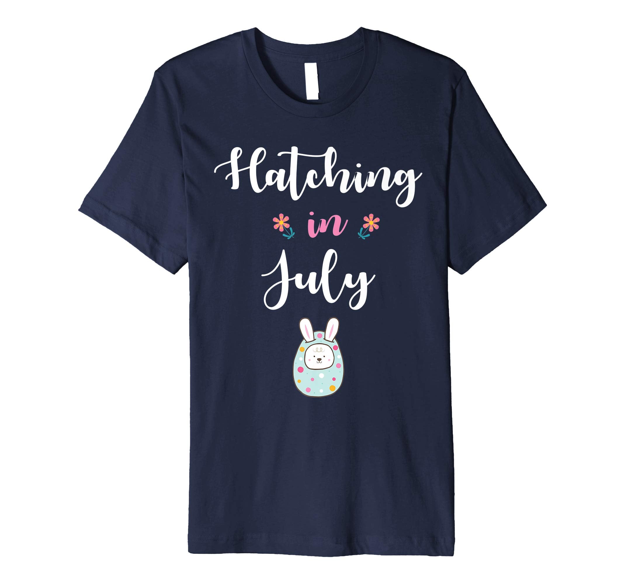 Pregnancy Kid Bunny In Easter Egg Hatching In July Shirt