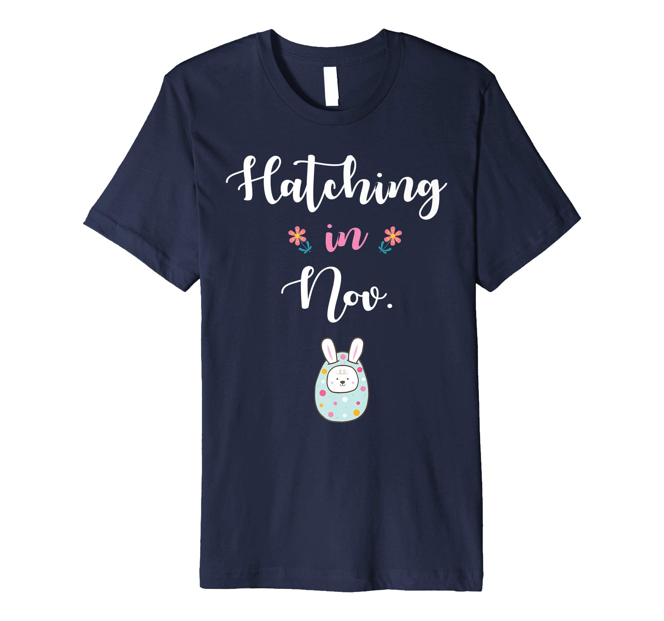 Pregnancy Kid Bunny In Easter Egg Hatching In November Shirt