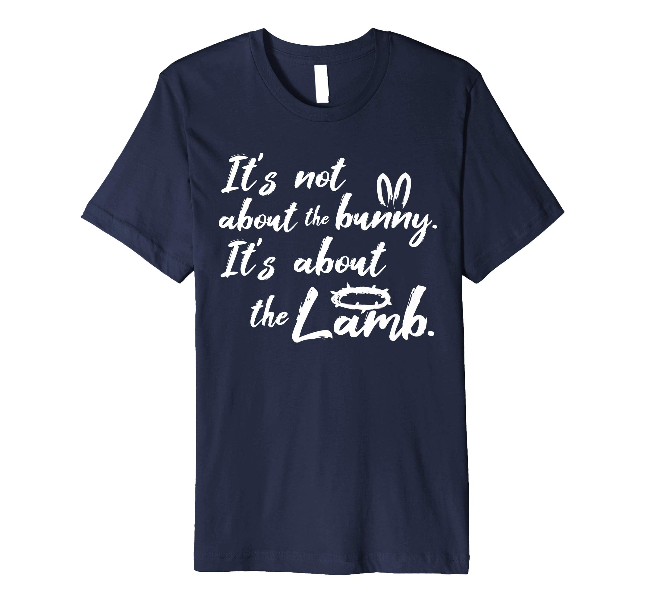 Its Not About The Bunny Christian Easter Shirt