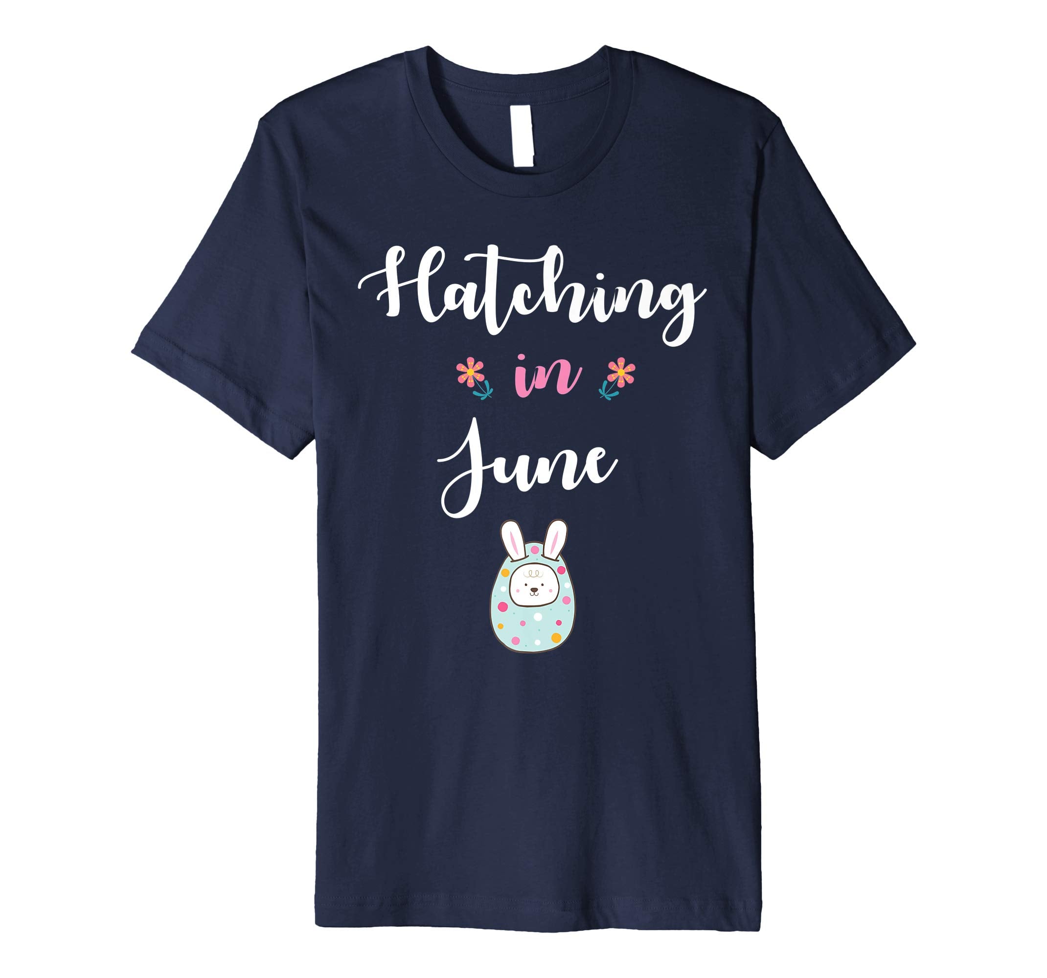 Pregnancy Kid Bunny In Easter Egg Hatching In June Shirt