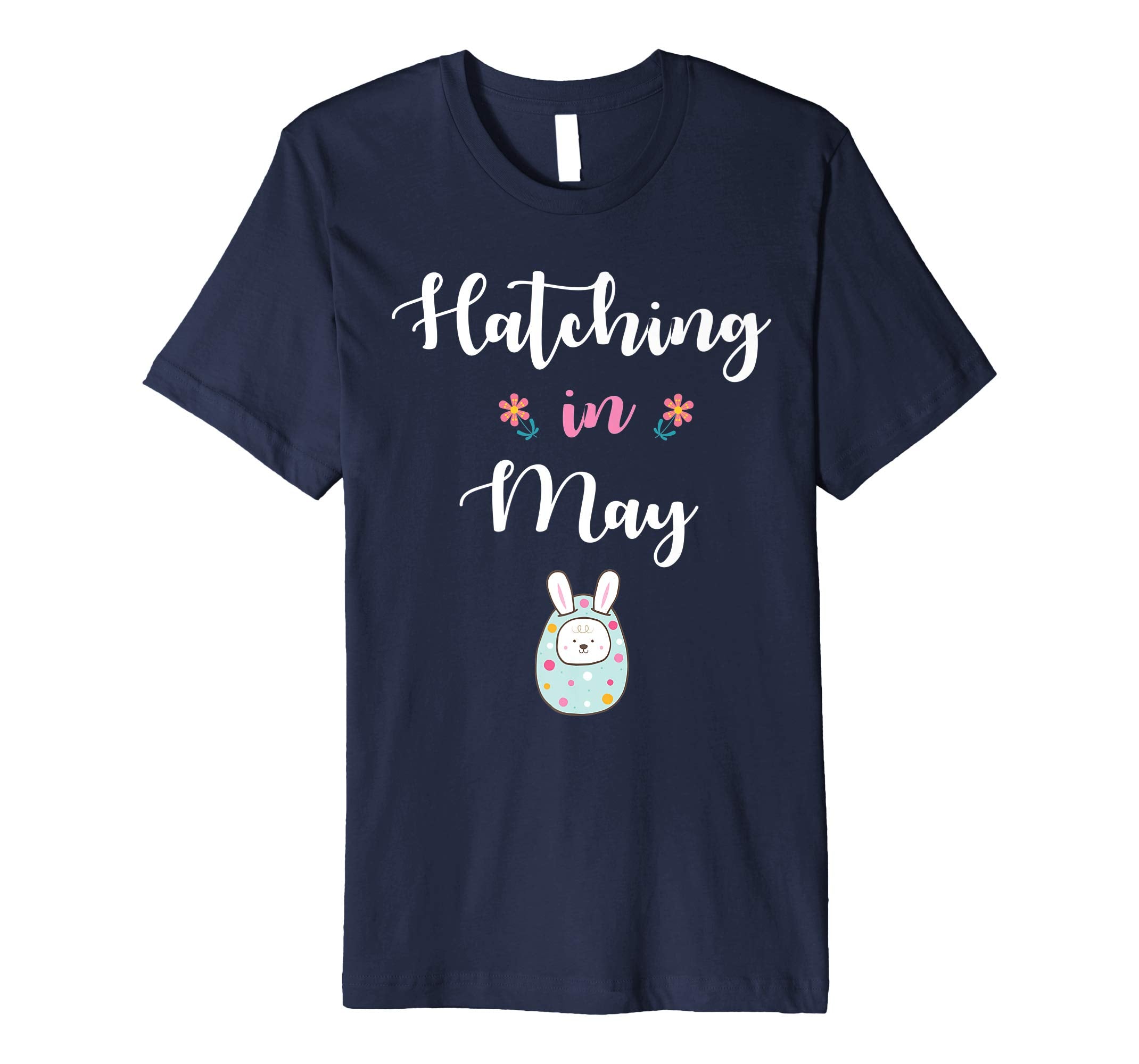Pregnancy Kid Bunny In Easter Egg Hatching In May Shirt