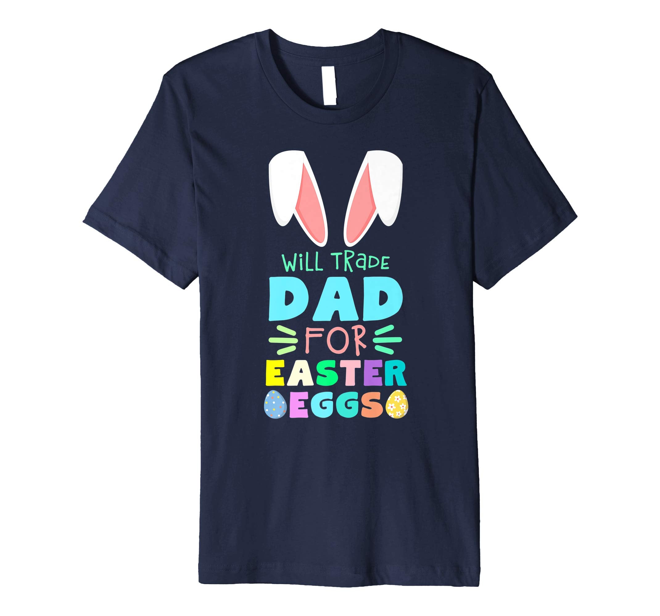 Will Trade Dad For Eggs Happy Easter Kids Boys Girls T Shirt