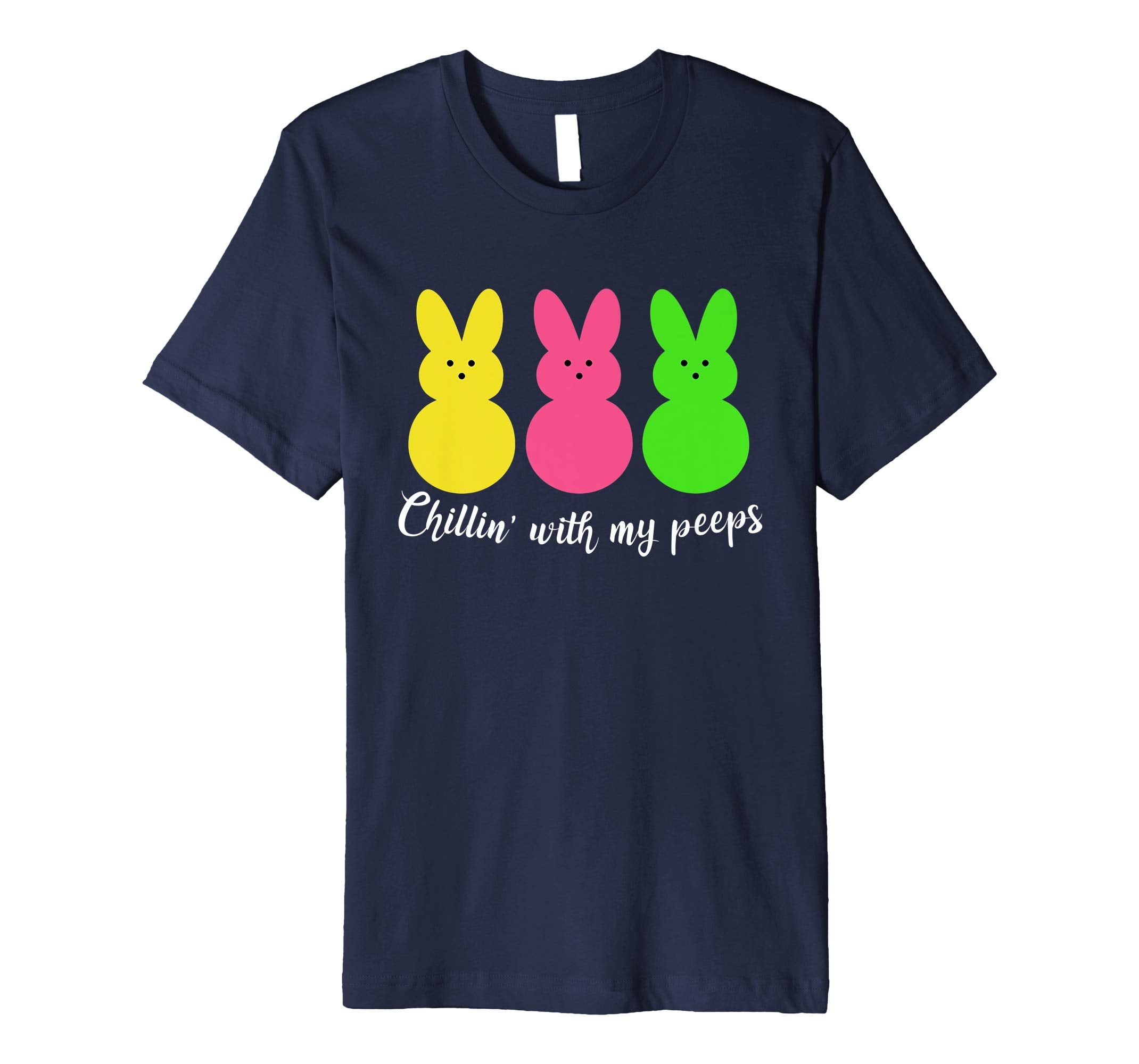 Chillin' With My Peeps Funny Easter T Shirt Men Women Kids