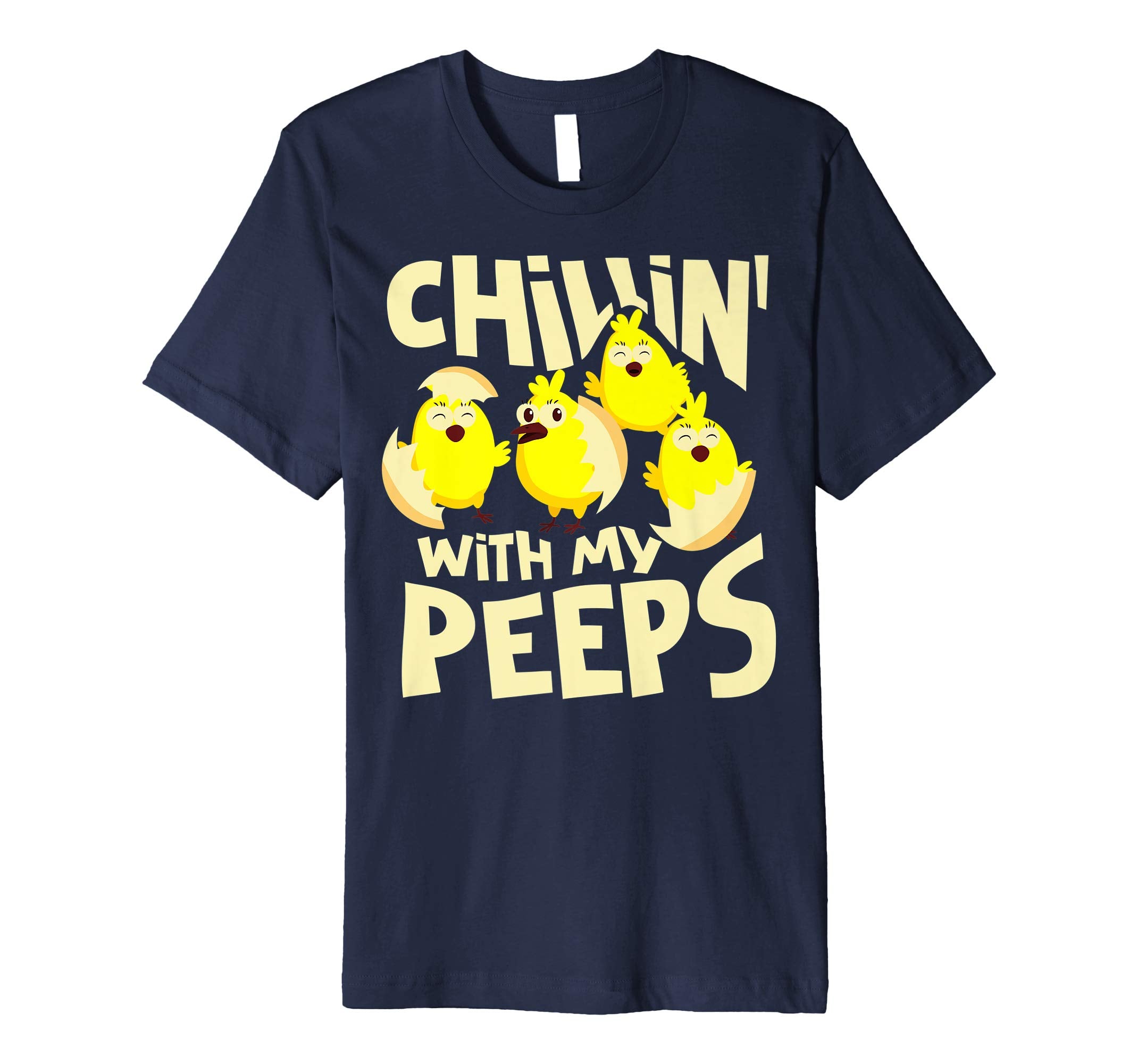 Chillin' With My Peeps Shirt | Funny Easter Chicks Gift