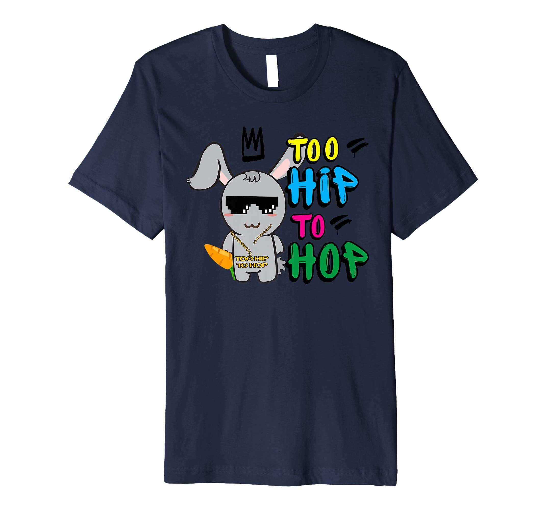 Too Hip To Hop Shirt | Funny Easter Bunny Dance Costume