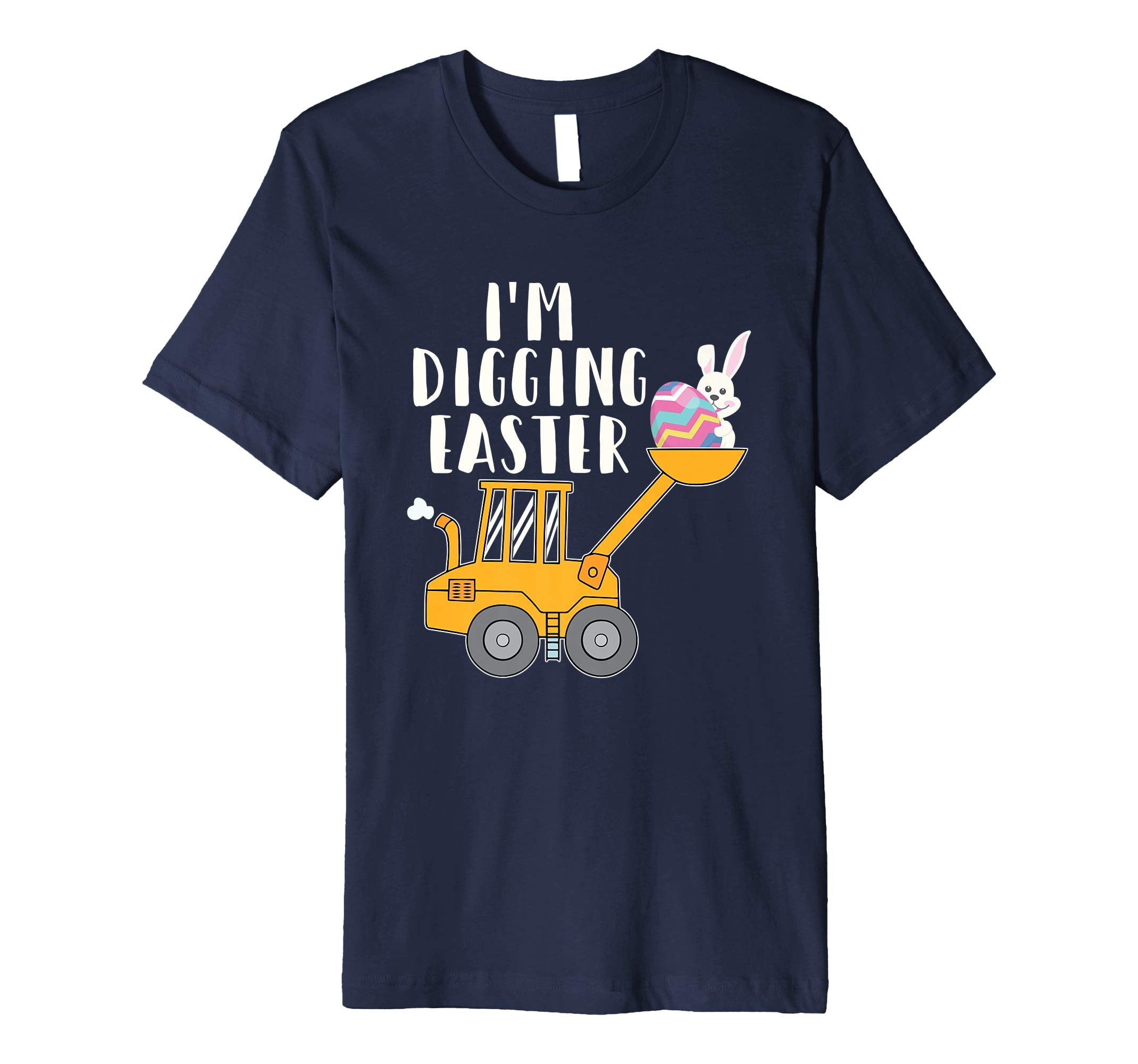 I'm Digging Easter Funny T Shirt Easter Bunny Easter Egg