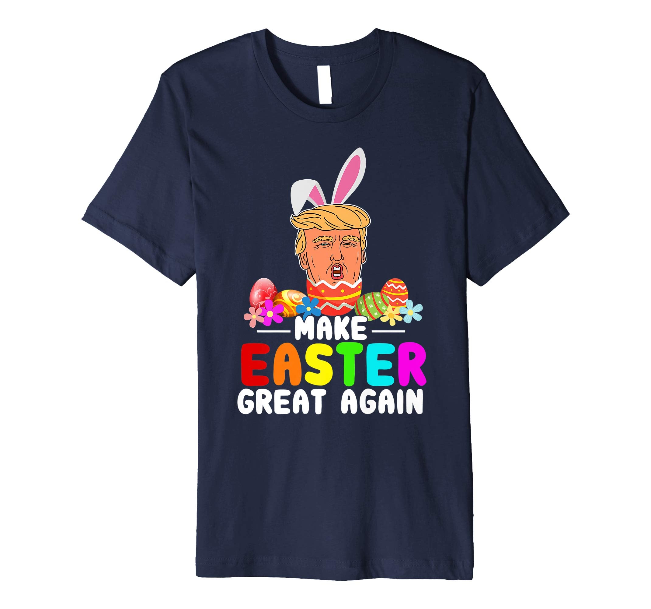 Funny Trump Make Easter Great Again T-Shirt Men Women Kids
