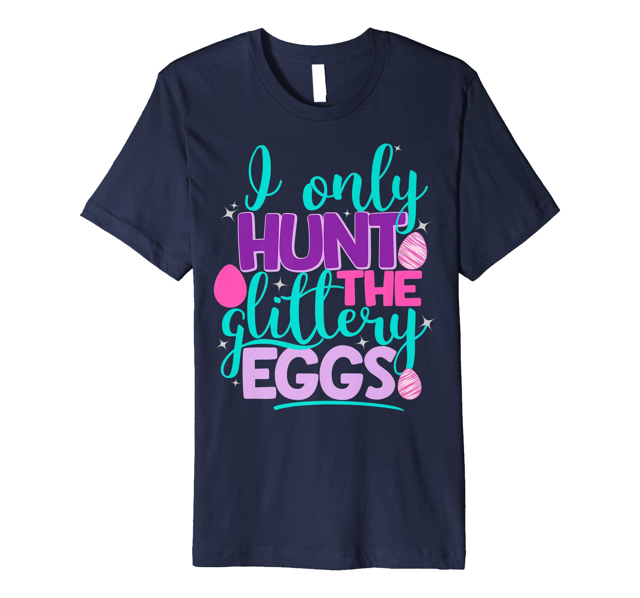 I Only Hunt The Glittery Eggs Easter Shirt Cute Kids Girls