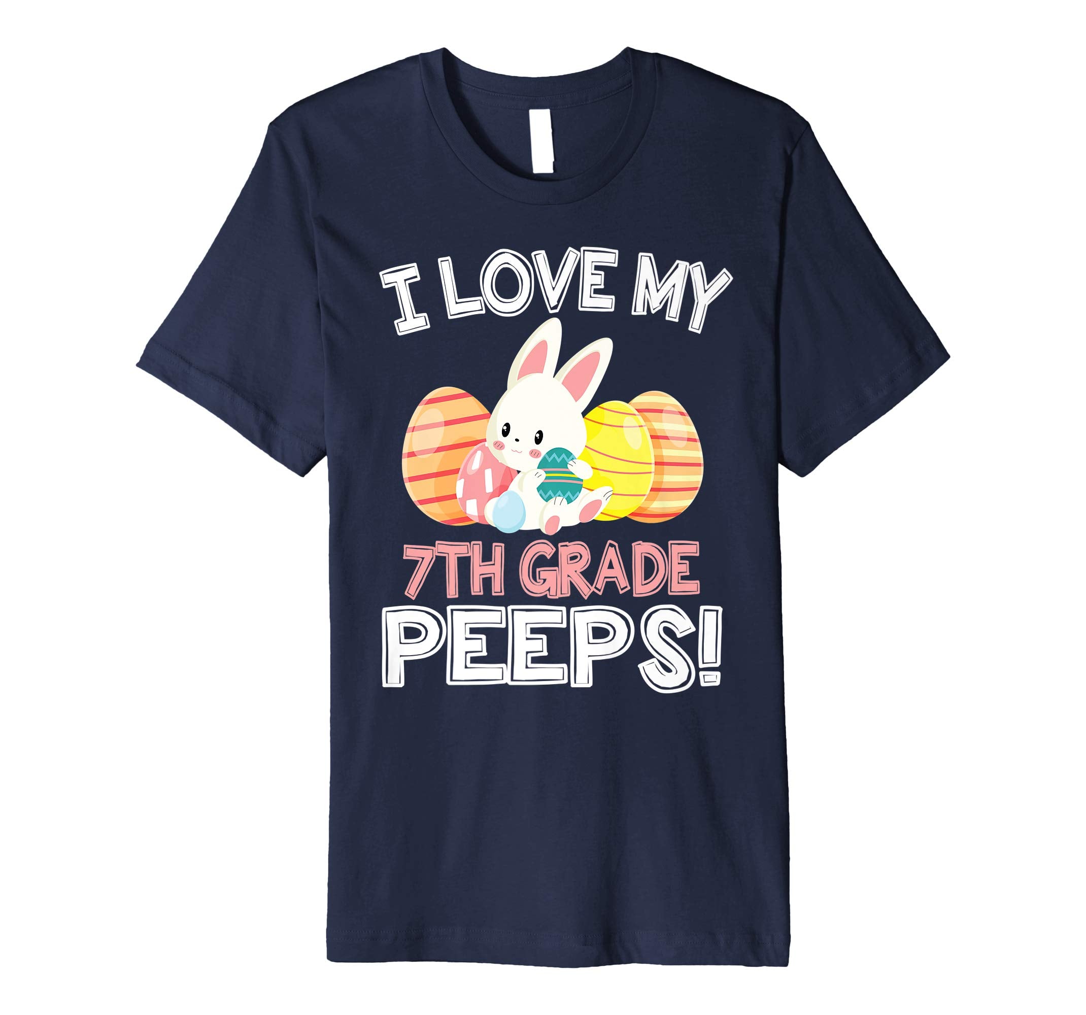 Rabbit &amp; Easter Eggs I Love My 7TH Grade Peeps Teacher Shirt