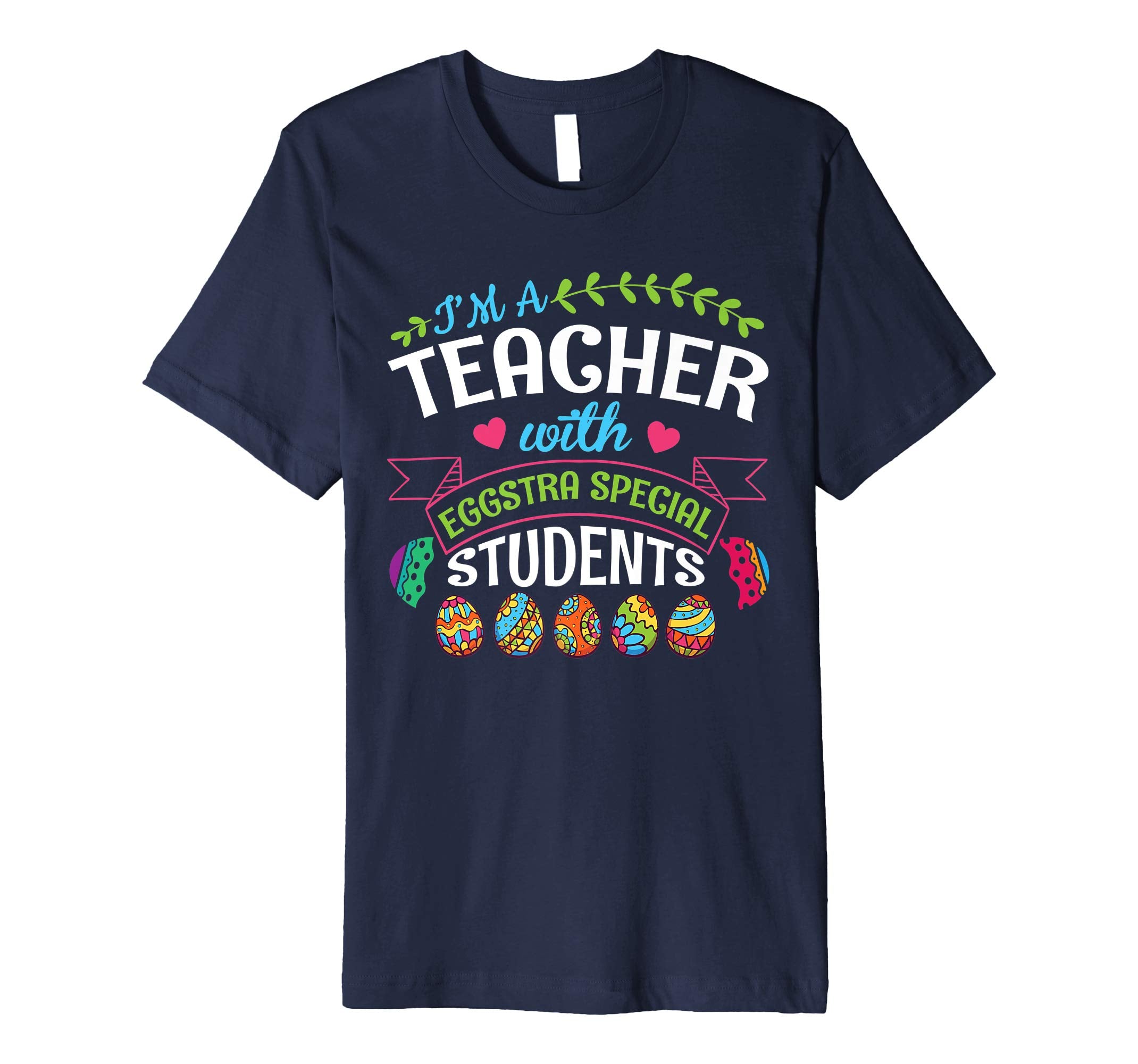 I'm A Teacher With Eggstra Special Students Easter Shirt