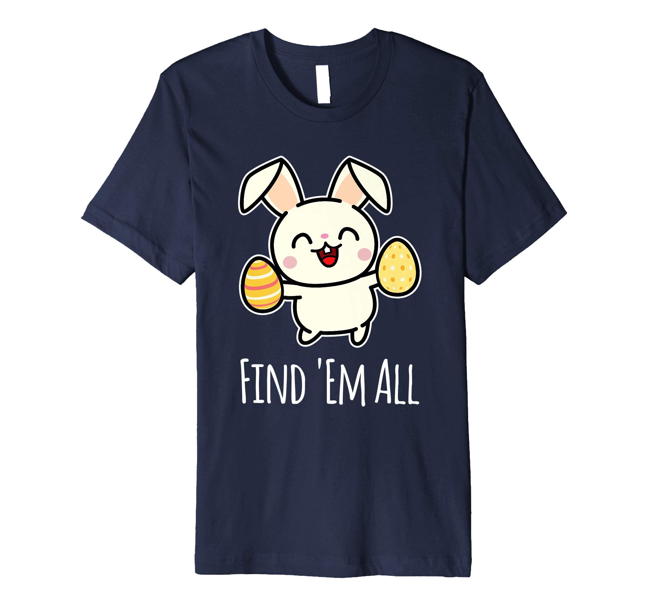 Find 'Em All T Shirt Easter Bunny Easter Egg Hunt