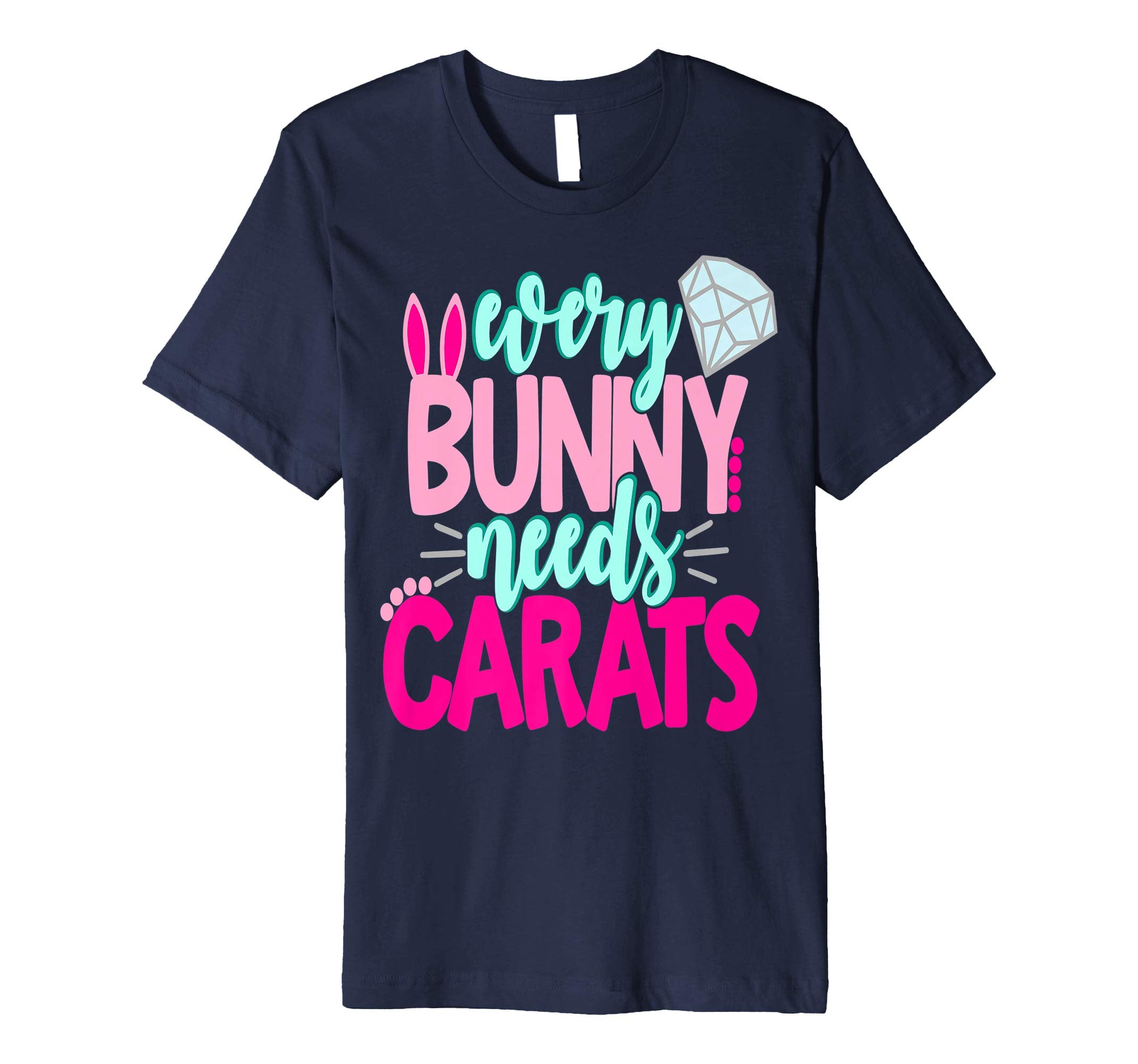Every Bunny Needs Carats Easter Shirt Diamonds Girls Bride