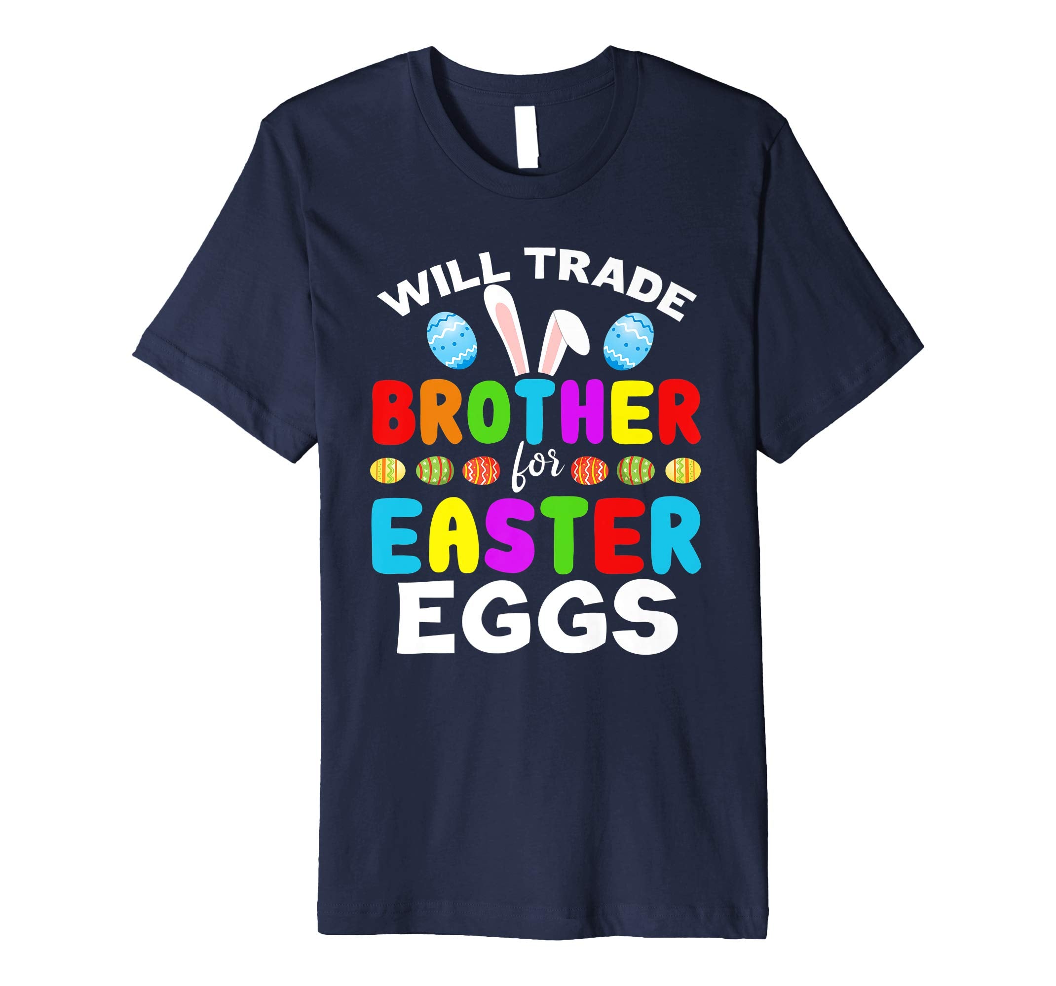 Funny Kids Easter Shirt Will Trade Brother Easter Eggs Gift