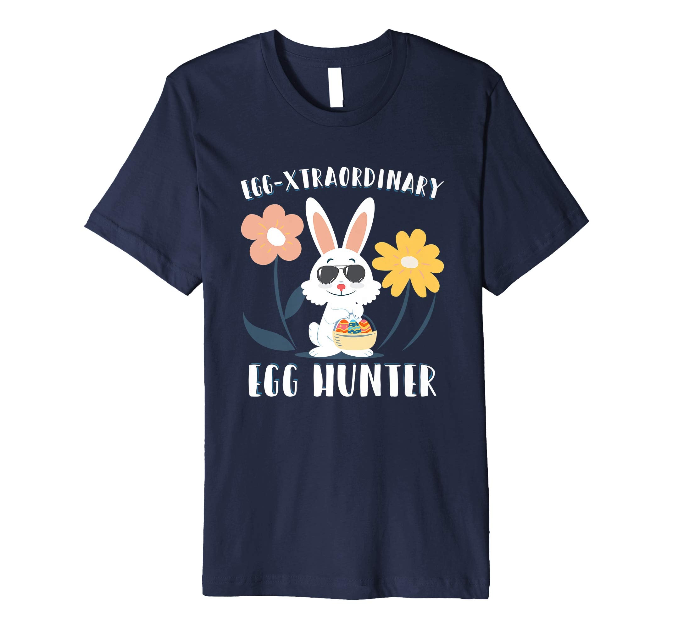 Egg-xtraordinary Easter Egg Hunter T shirt Easter Bunny