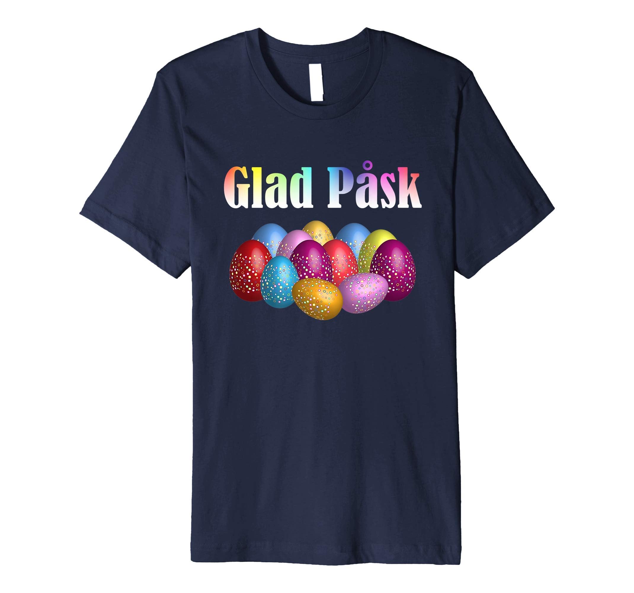 Glad Pask Happy Easter - Swedish Easter Shirt