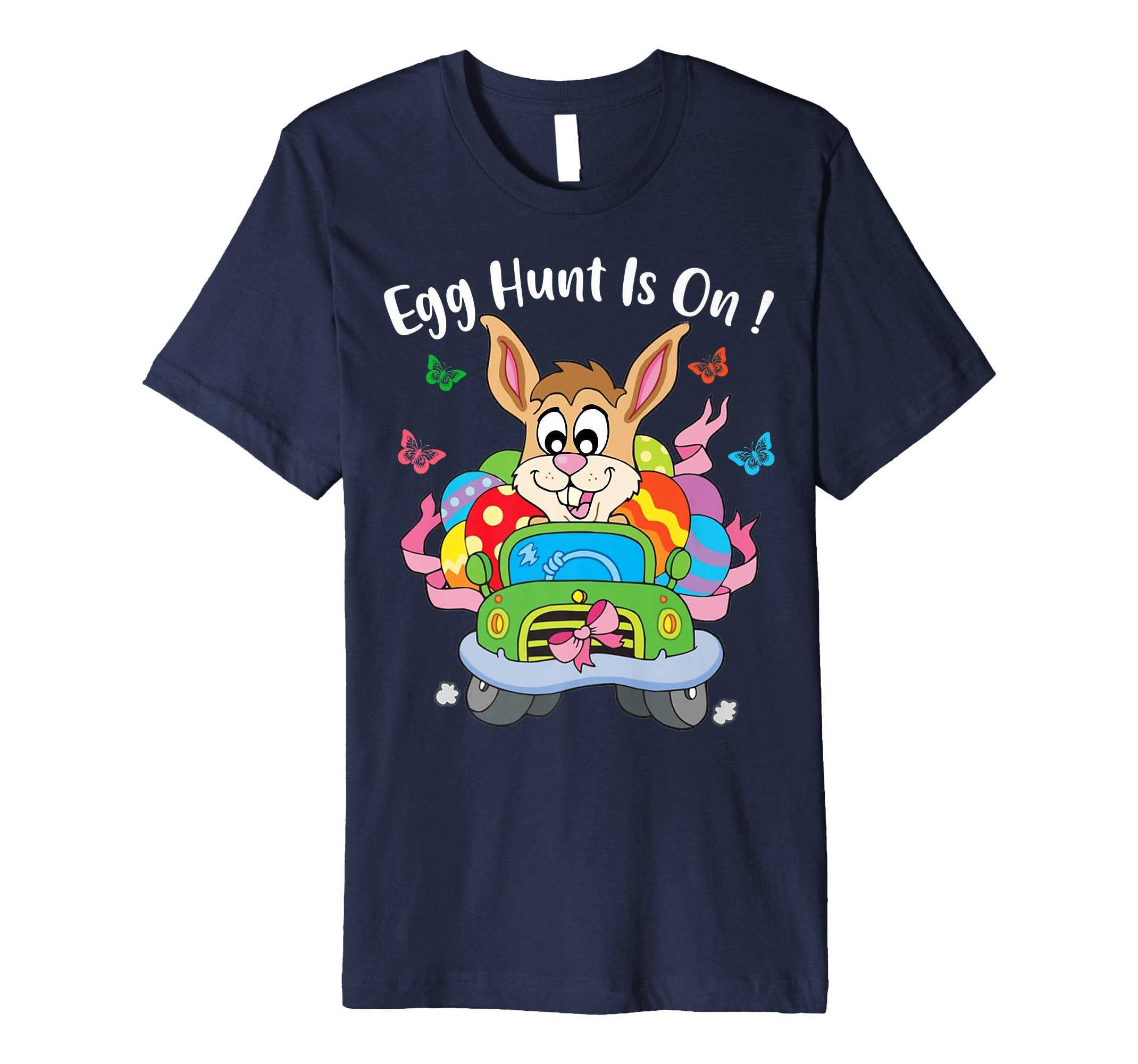 Egg Hunt Is ON ! Funny Easter Gift Shirt for Men Women Kids