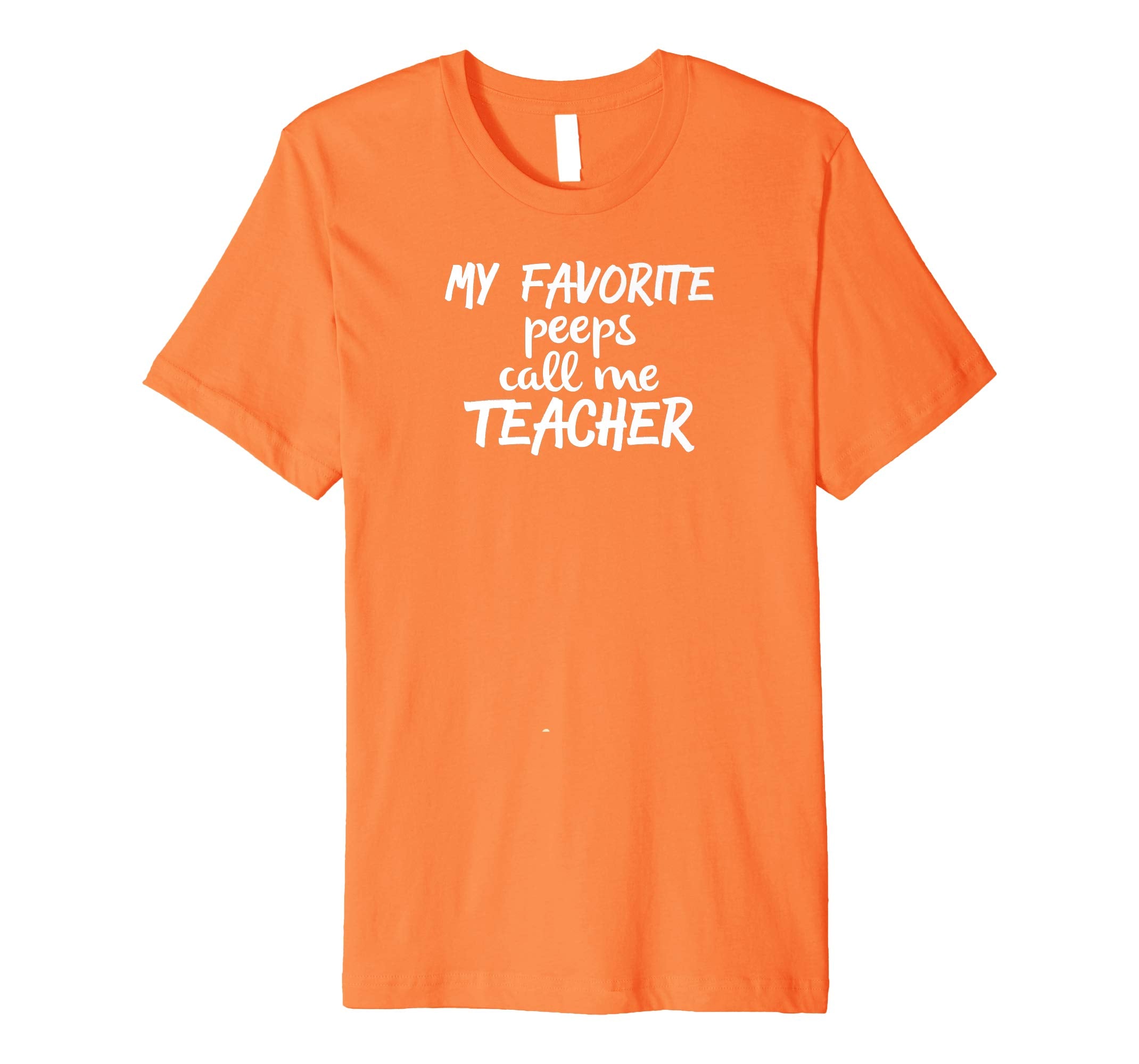 My Favortie Peeps Call Me Teacher, teacher Easter t-Shirt