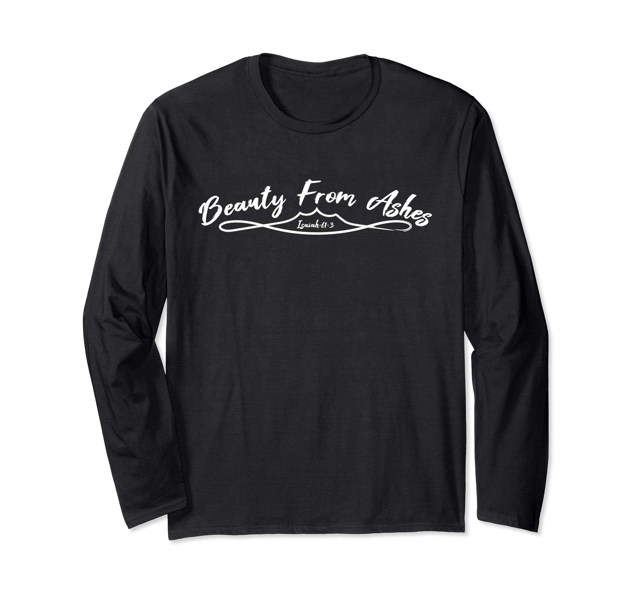 Beauty From Ashes Christian Easter Long Sleeve Shirt