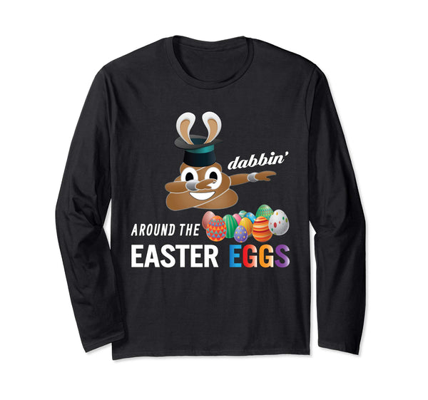 Poop Bunny Dabbin' Around The Easter Eggs Happy Day Shirt
