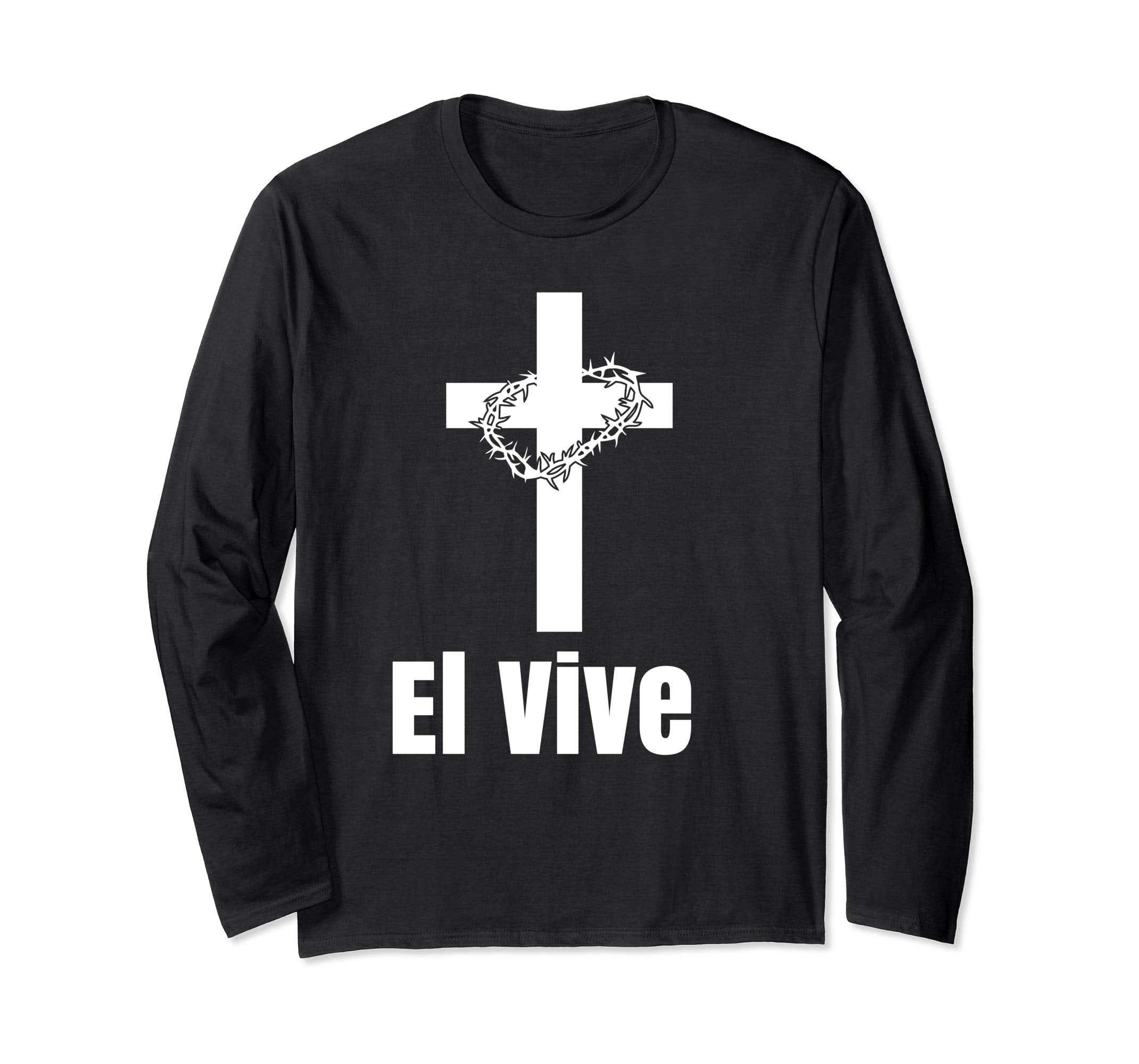 El Vive He Lives Easter Religious Christian Jesus T Shirt