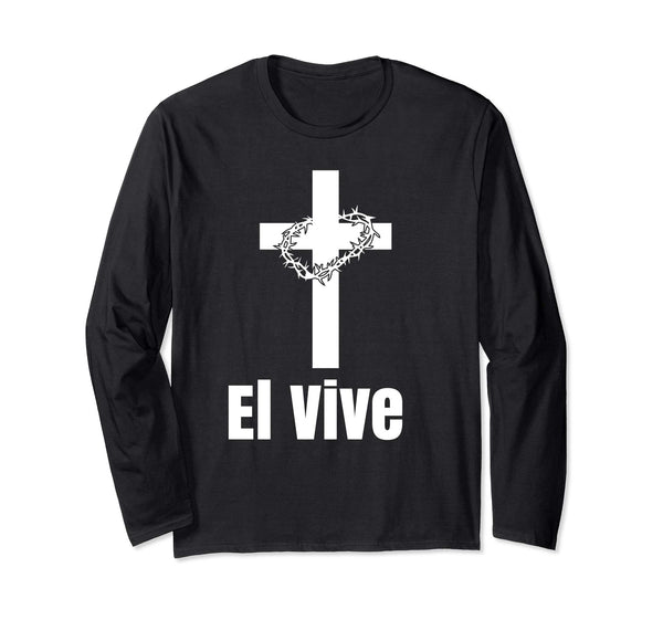 El Vive He Lives Easter Religious Christian Jesus T Shirt
