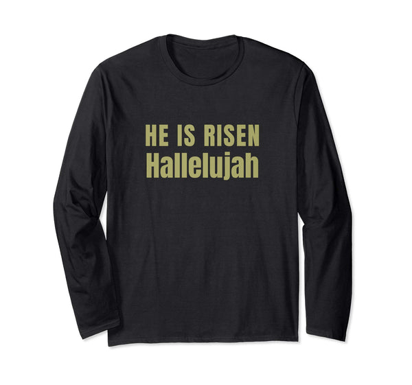 Religious Easter He is Risen Hallelujah Long Sleeve T-Shirt